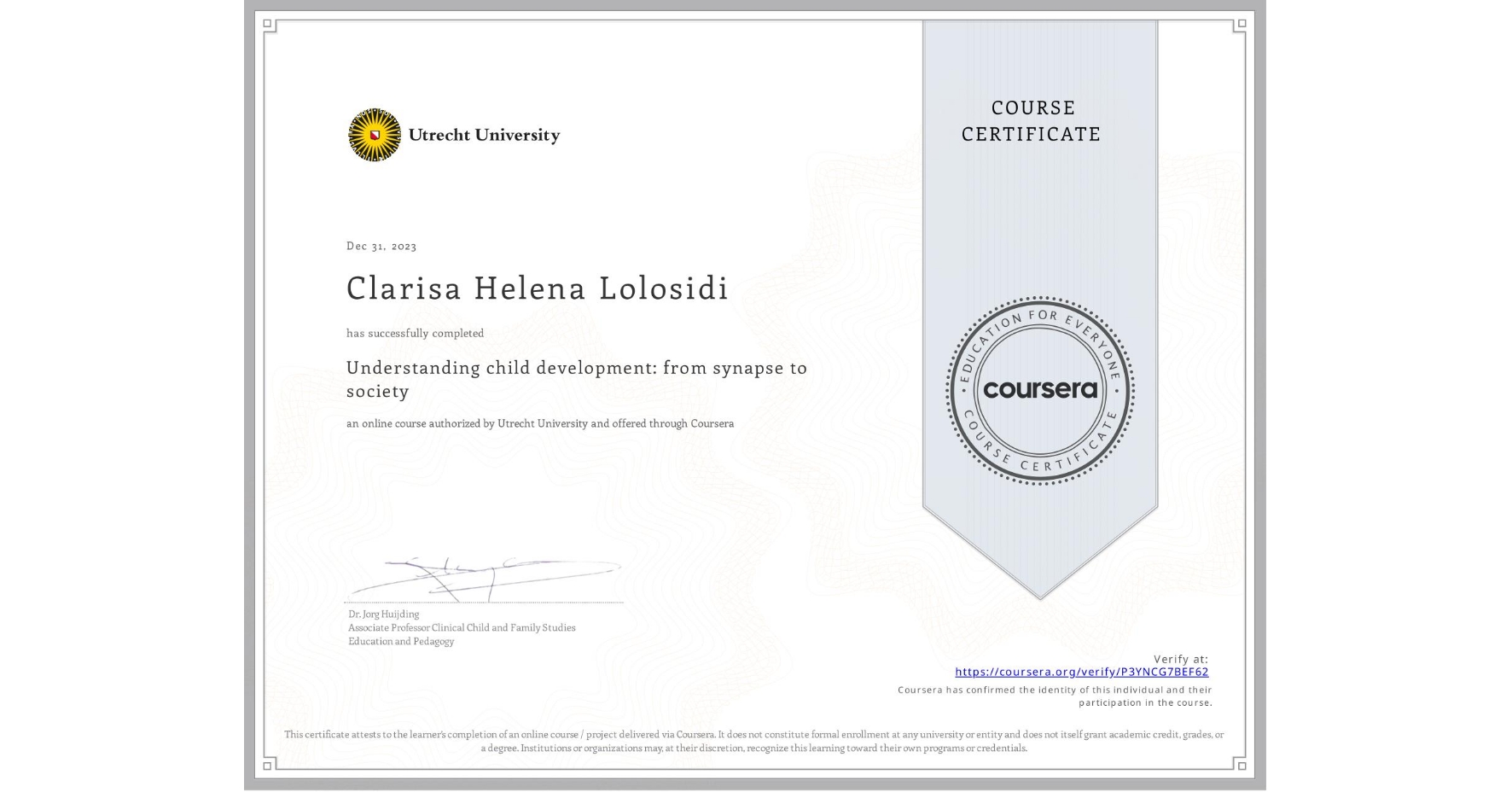 View certificate for Clarisa Helena Lolosidi, Understanding child development: from synapse to society, an online non-credit course authorized by Utrecht University and offered through Coursera