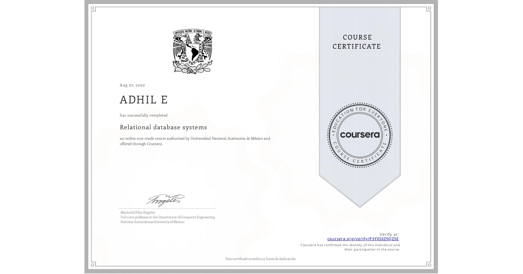 View certificate for ADHIL E, Relational database systems, an online non-credit course authorized by Universidad Nacional Autónoma de México and offered through Coursera