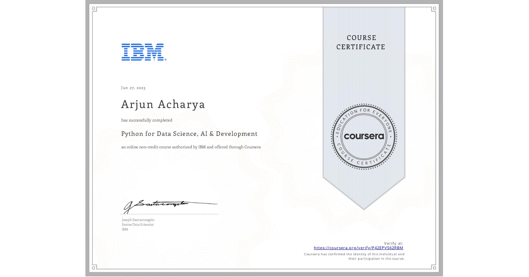 View certificate for Arjun Acharya, Python for Data Science, AI & Development, an online non-credit course authorized by IBM and offered through Coursera