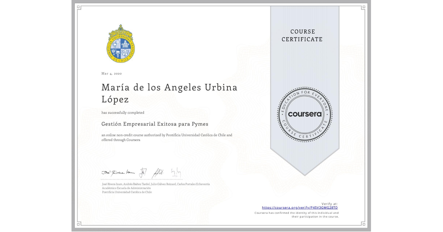 View certificate for María de los Angeles Urbina López, Gestión Empresarial Exitosa para Pymes, an online non-credit course authorized by Pontificia Universidad Católica de Chile and offered through Coursera