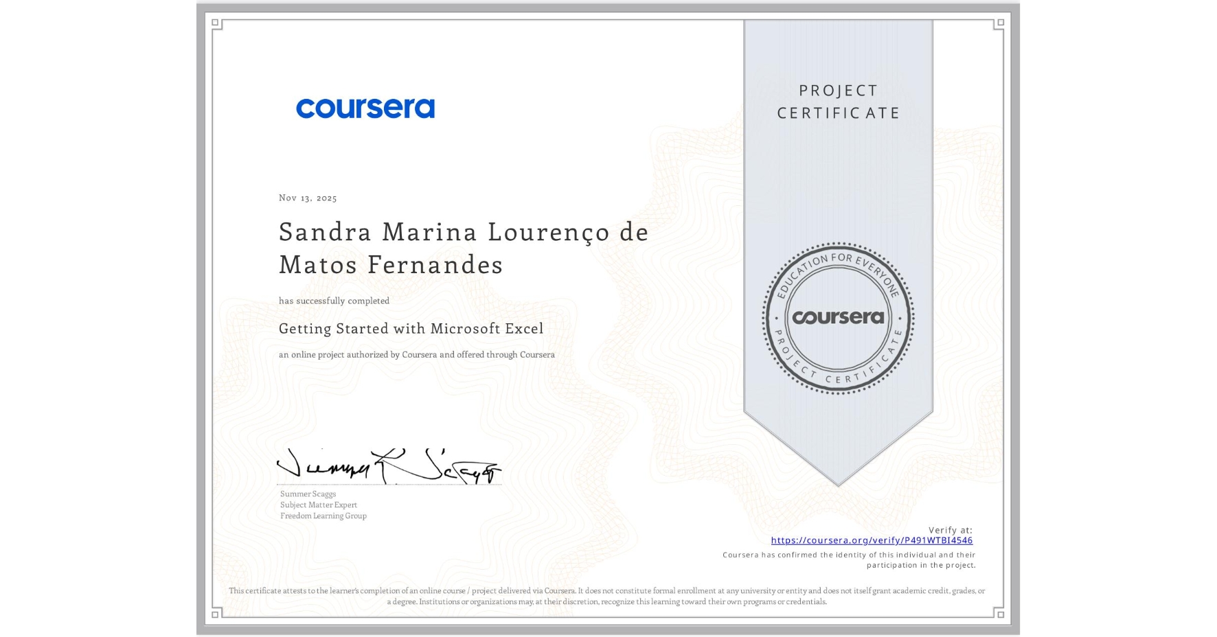 View certificate for Sandra Marina Lourenço de Matos Fernandes, Getting Started with Microsoft Excel, an online non-credit course authorized by Coursera and offered through Coursera
