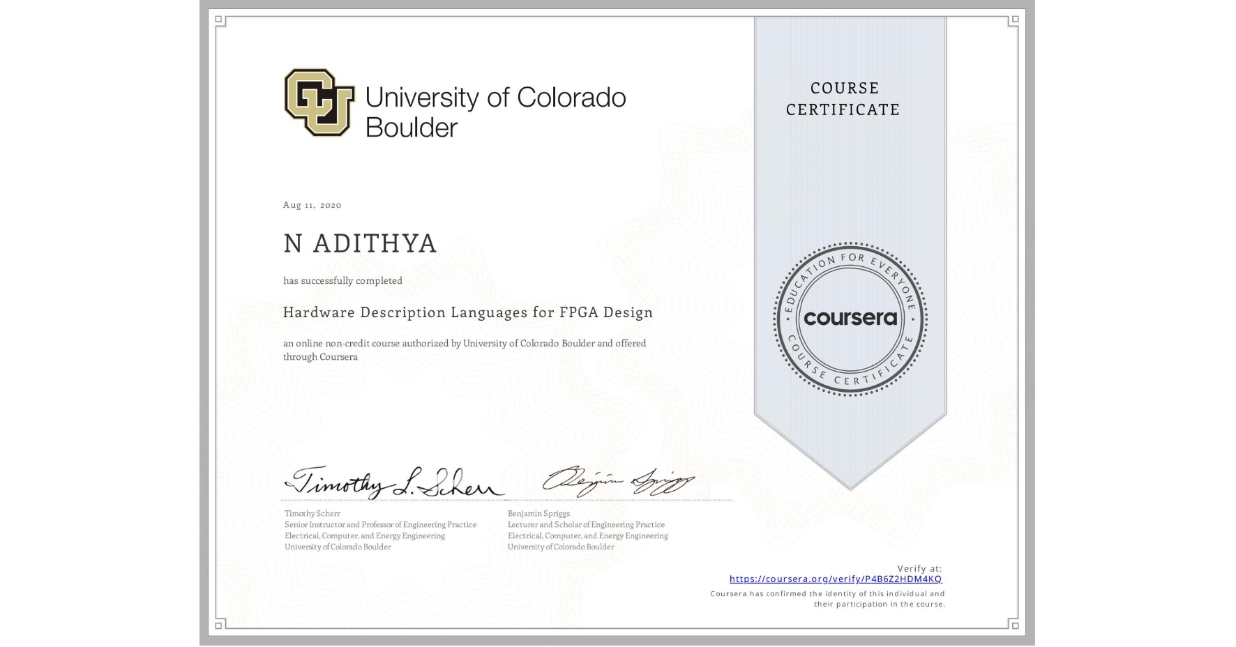 View certificate for N ADITHYA, Hardware Description Languages for FPGA Design, an online non-credit course authorized by University of Colorado Boulder and offered through Coursera