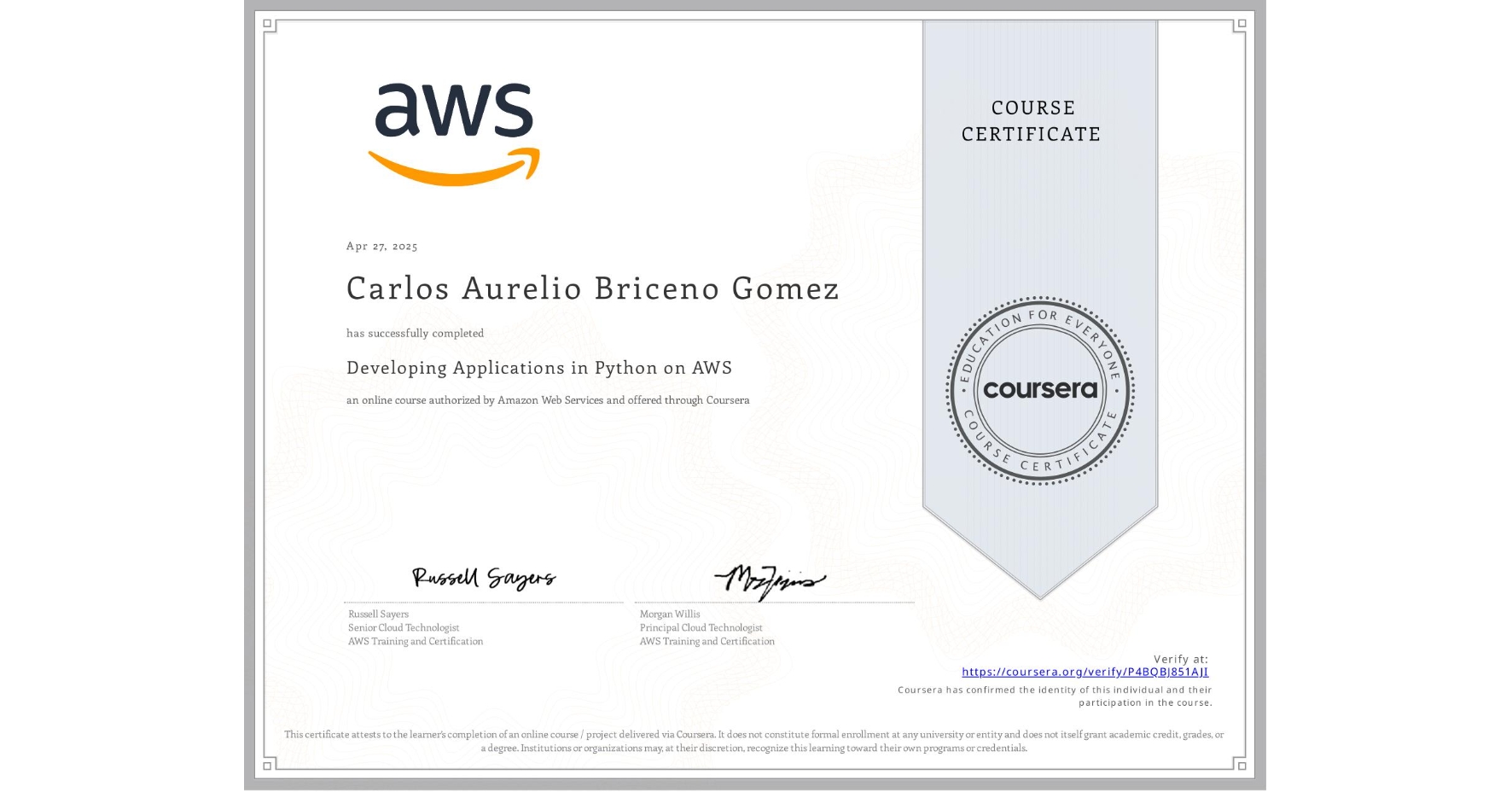 View certificate for Carlos Aurelio Briceno Gomez, Developing Applications in Python on AWS, an online non-credit course authorized by Amazon Web Services and offered through Coursera