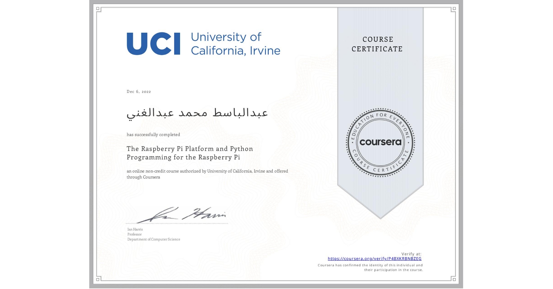 View certificate for عبدالباسط محمد عبدالغني, The Raspberry Pi Platform and Python Programming for the Raspberry Pi, an online non-credit course authorized by University of California, Irvine and offered through Coursera
