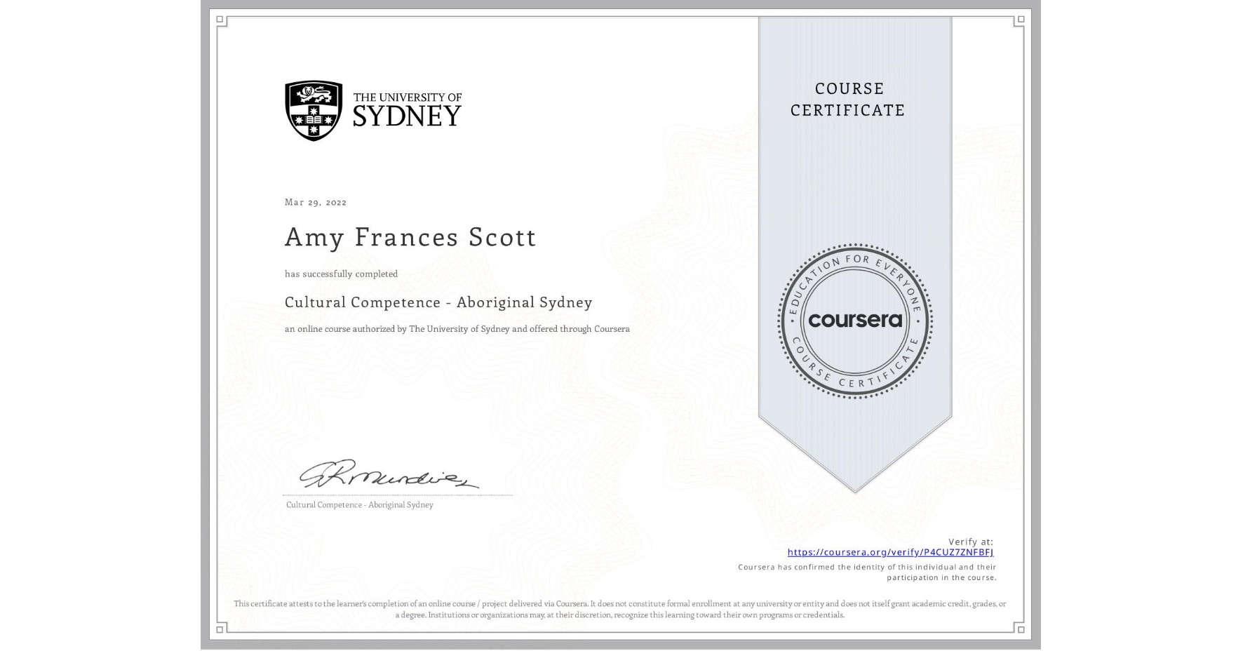 View certificate for Amy Frances Scott, Cultural Competence - Aboriginal Sydney, an online non-credit course authorized by The University of Sydney and offered through Coursera