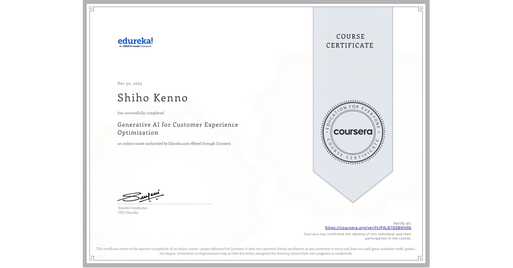 View certificate for Shiho Kenno, Generative AI for Customer Experience Optimization, an online non-credit course authorized by Edureka and offered through Coursera