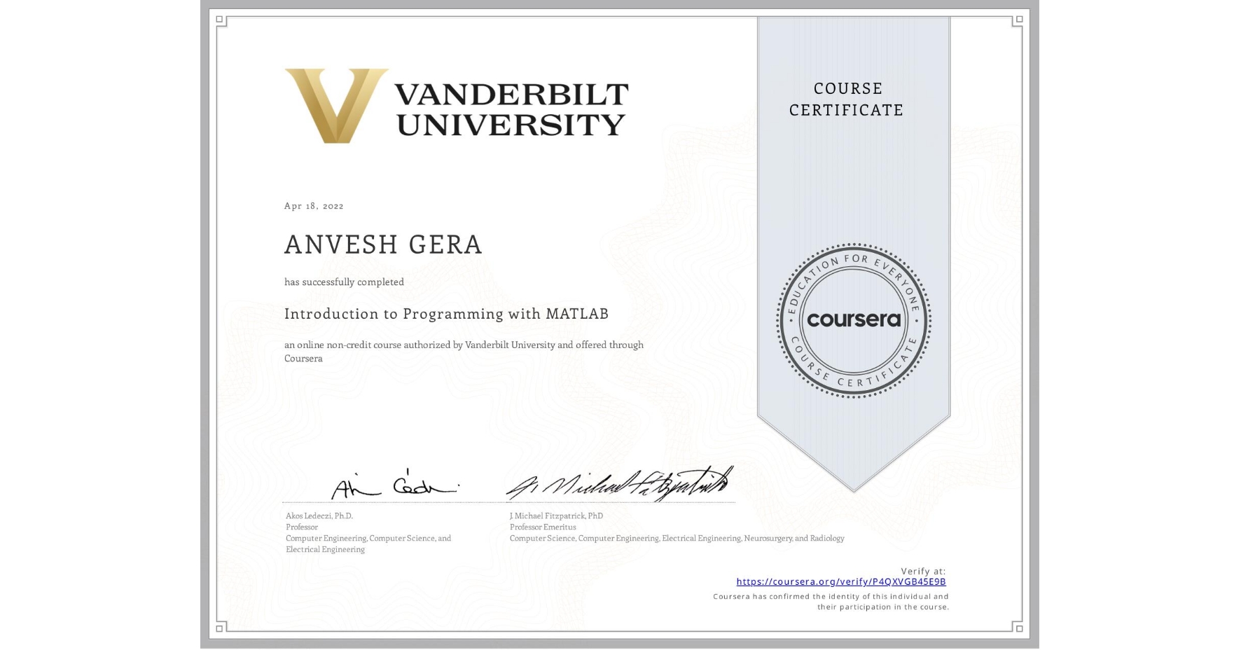 View certificate for ANVESH GERA, Introduction to Programming with MATLAB, an online non-credit course authorized by Vanderbilt University and offered through Coursera