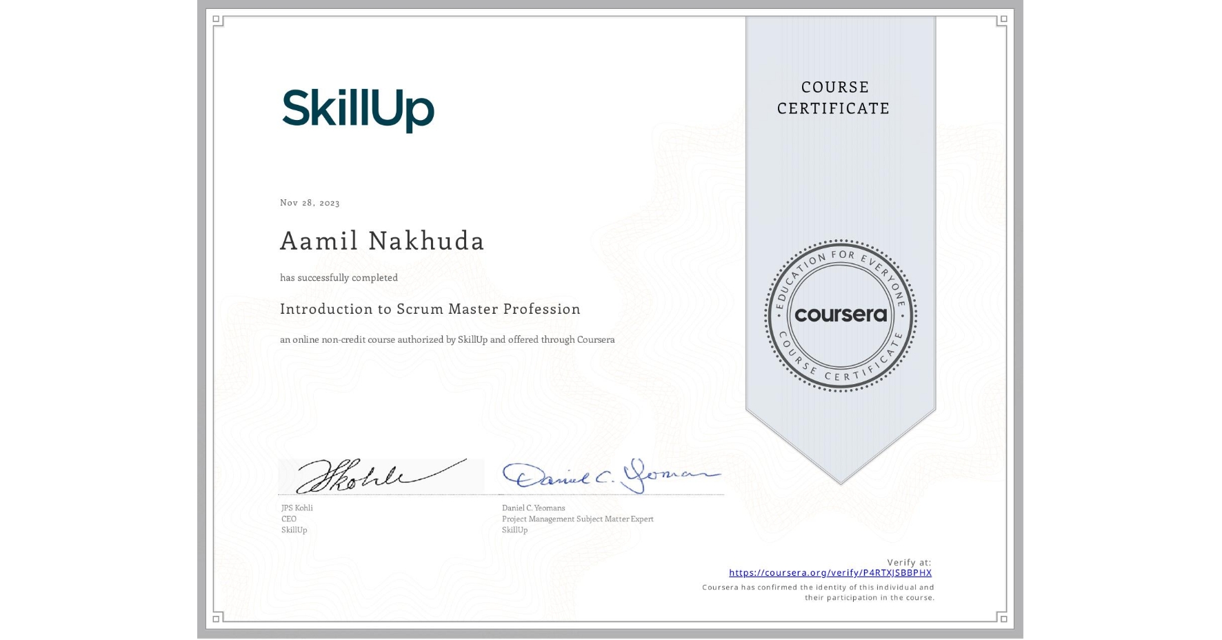 View certificate for Aamil Nakhuda, Introduction to Scrum Master Profession, an online non-credit course authorized by SkillUp and offered through Coursera