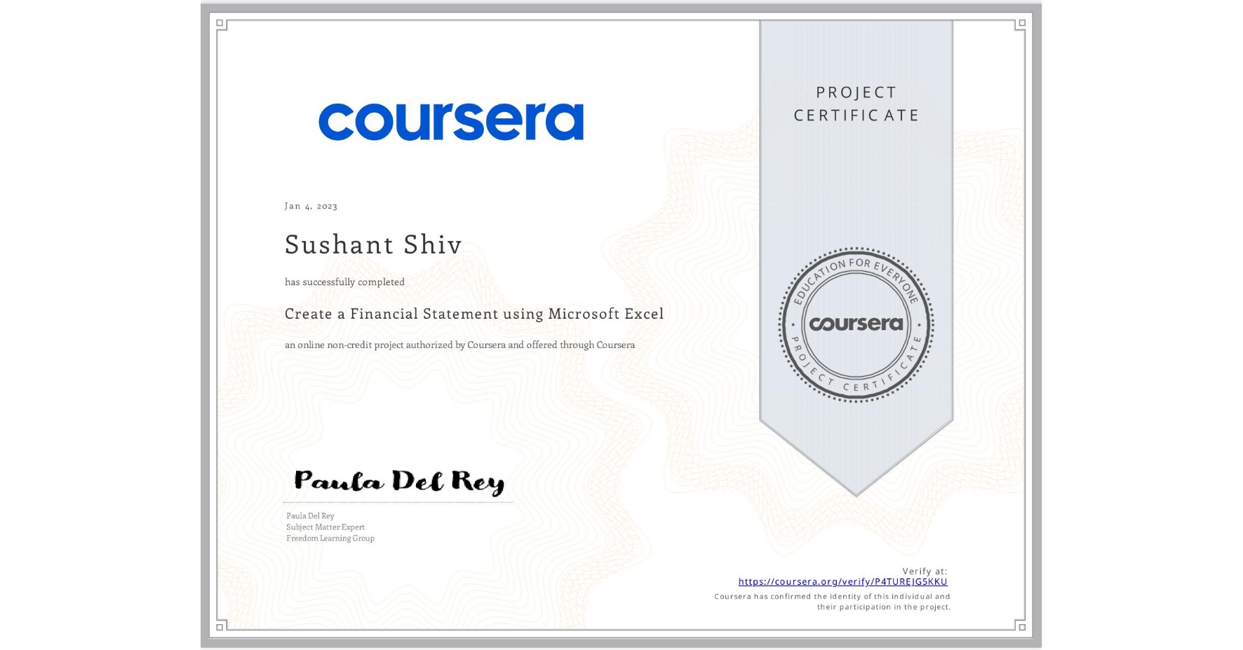 View certificate for Sushant Shiv, Create a Financial Statement using Microsoft Excel, an online non-credit course authorized by Coursera and offered through Coursera