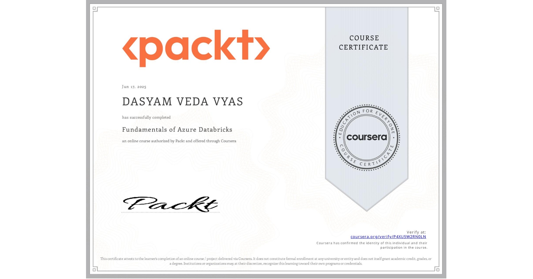 View certificate for DASYAM VEDA VYAS, Fundamentals of Azure Databricks, an online non-credit course authorized by Packt and offered through Coursera