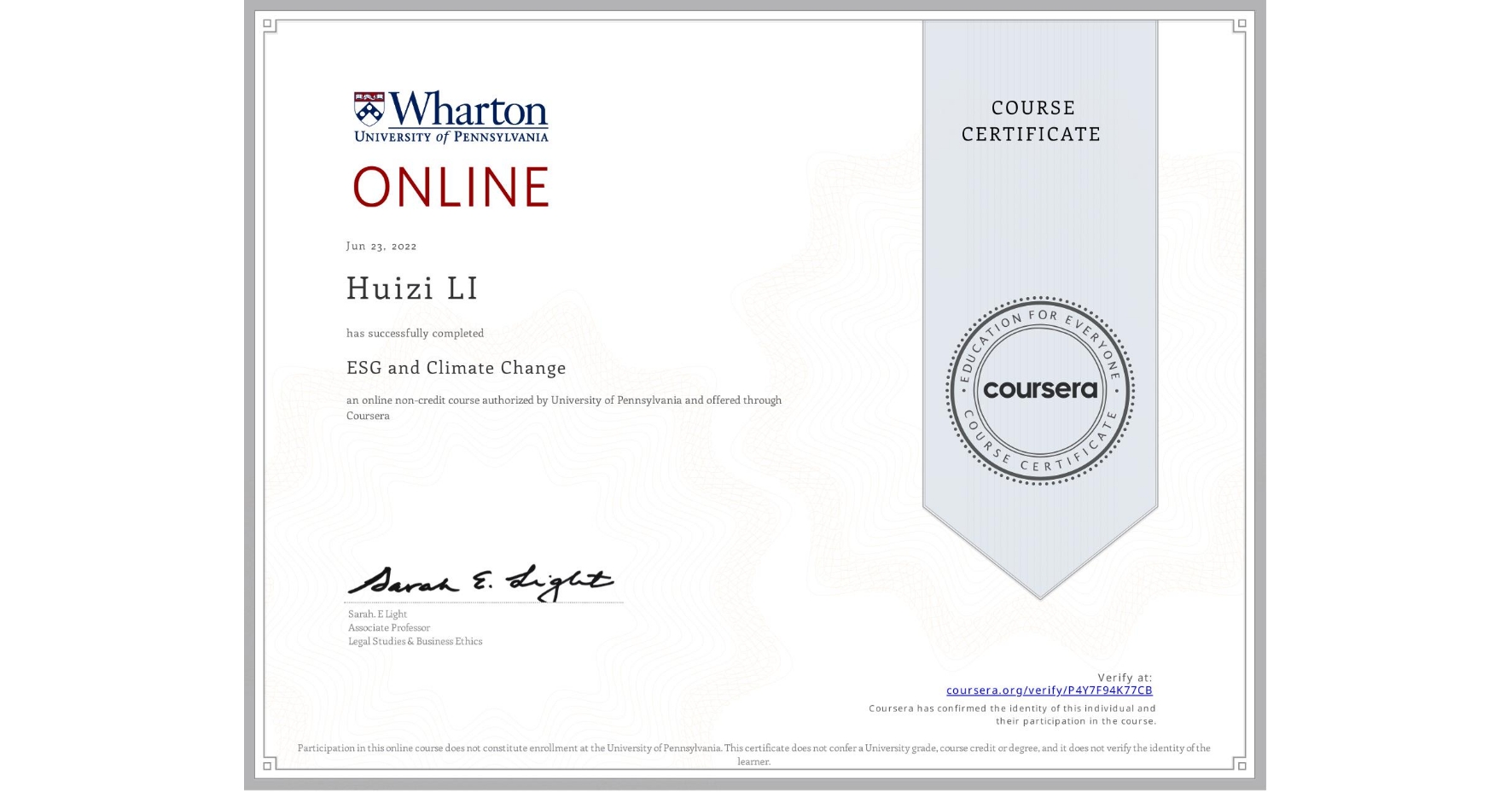 View certificate for Huizi LI, ESG and Climate Change, an online non-credit course authorized by University of Pennsylvania and offered through Coursera