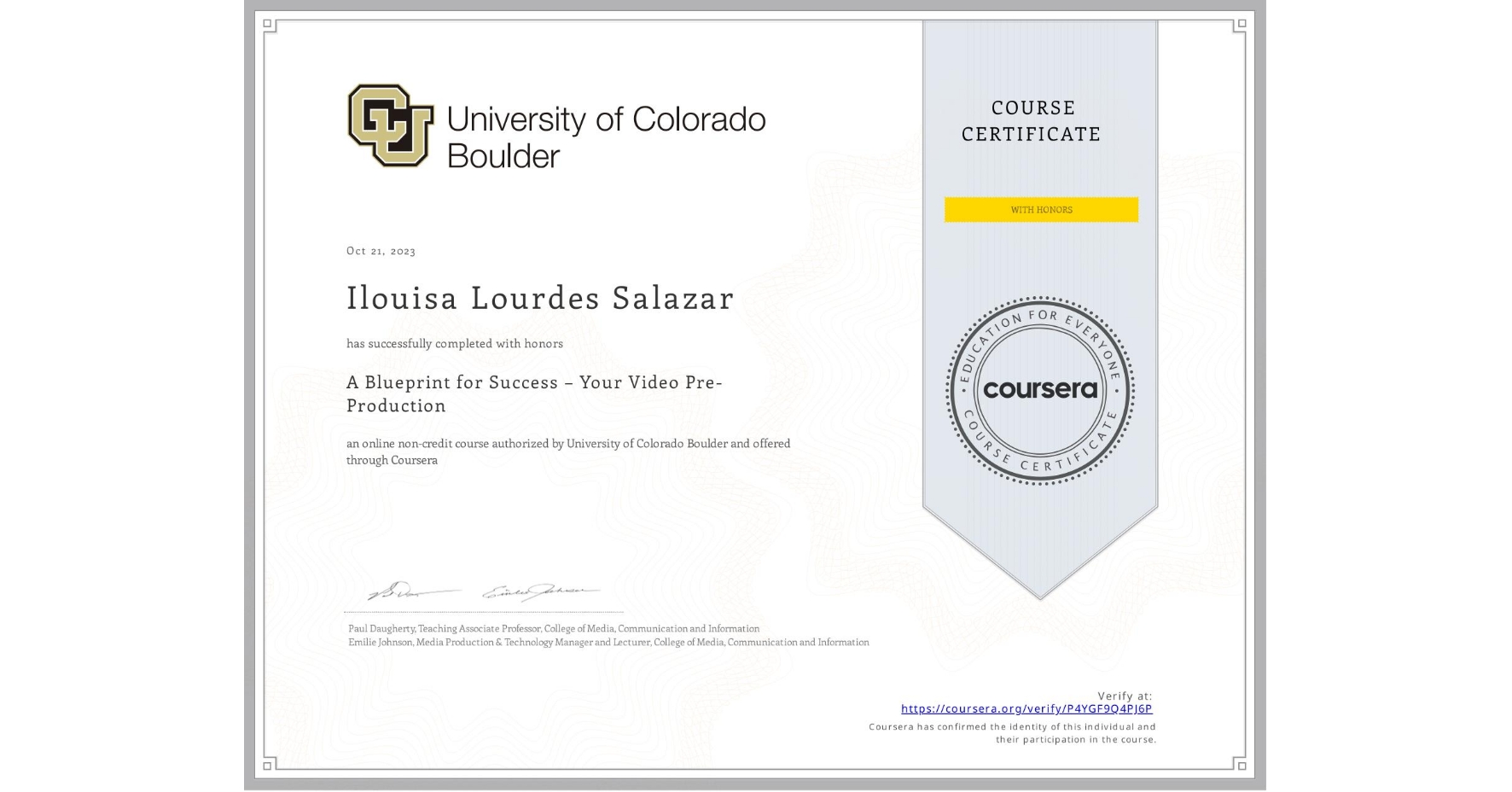 View certificate for Ilouisa Lourdes Salazar, A Blueprint for Success – Your Video Pre-Production, an online non-credit course authorized by University of Colorado Boulder and offered through Coursera