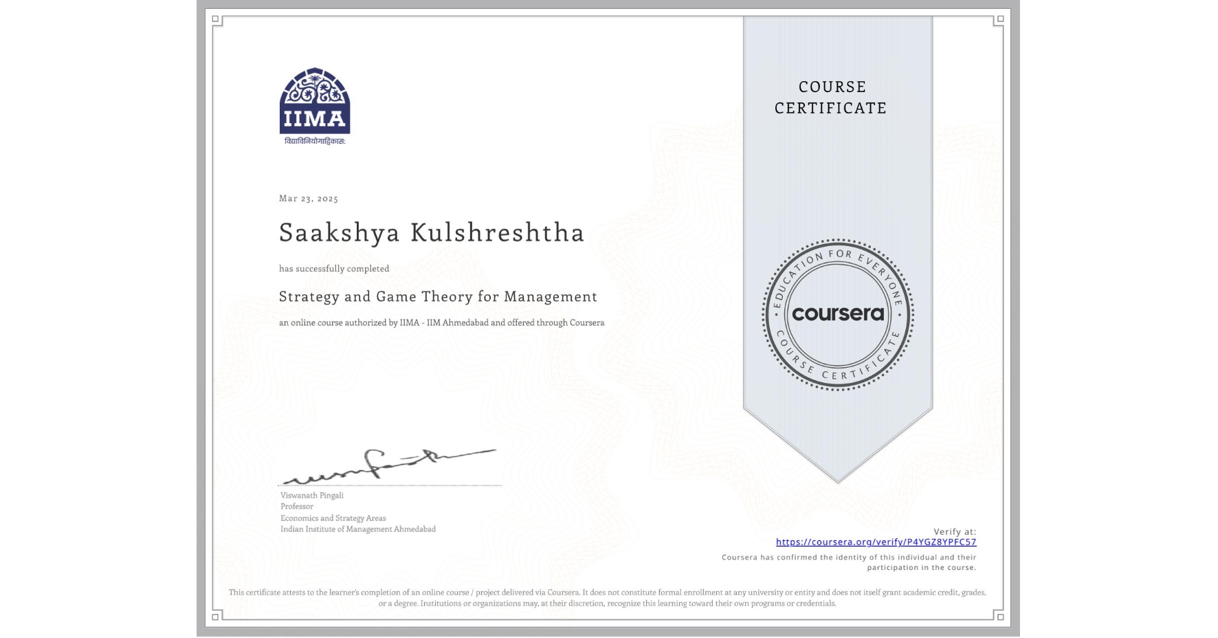 View certificate for Saakshya Kulshreshtha, Strategy and Game Theory for Management, an online non-credit course authorized by IIMA - IIM Ahmedabad and offered through Coursera