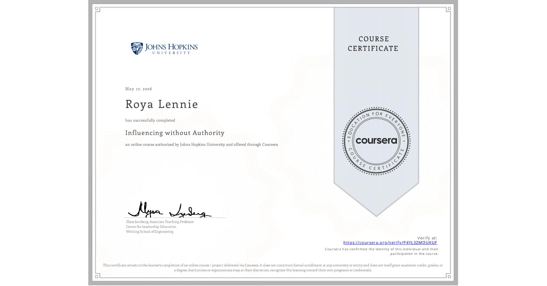 View certificate for Roya Lennie, Influencing without Authority, an online non-credit course authorized by Johns Hopkins University and offered through Coursera