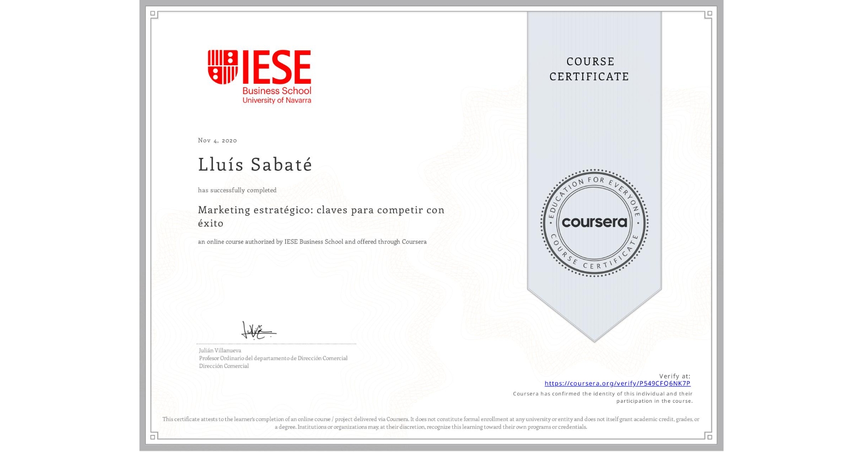 View certificate for Lluís Sabaté, Marketing estratégico: claves para competir con éxito, an online non-credit course authorized by IESE Business School and offered through Coursera