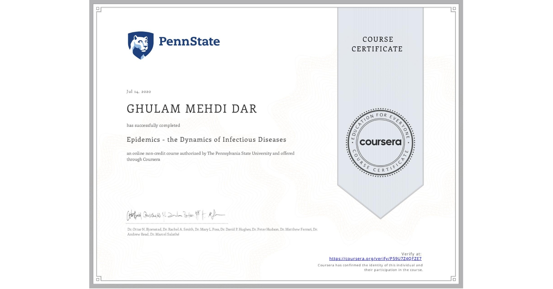 View certificate for GHULAM MEHDI DAR, Epidemics - the Dynamics of Infectious Diseases, an online non-credit course authorized by The Pennsylvania State University and offered through Coursera