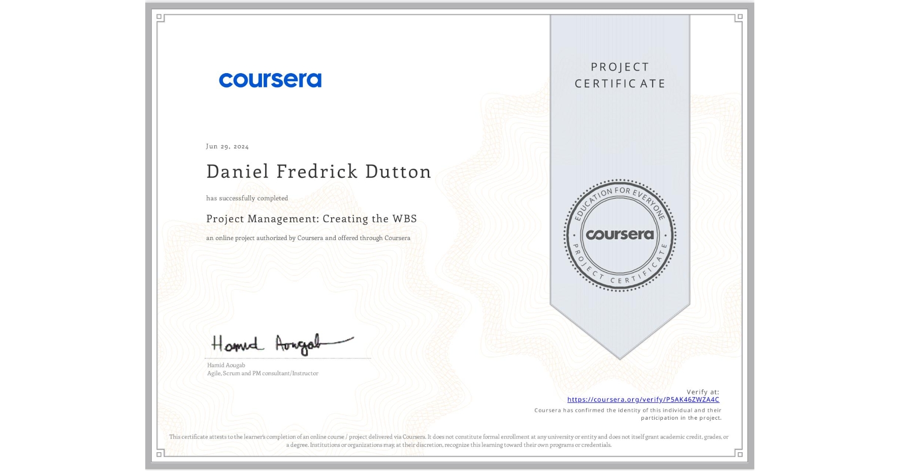 View certificate for Daniel Fredrick Dutton, Project Management: Creating the WBS, an online non-credit course authorized by Coursera and offered through Coursera