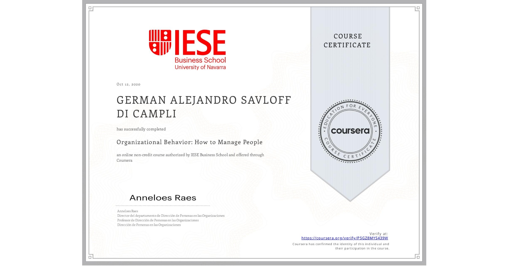 View certificate for GERMAN ALEJANDRO  SAVLOFF DI CAMPLI, Organizational Behavior: How to Manage People, an online non-credit course authorized by IESE Business School and offered through Coursera