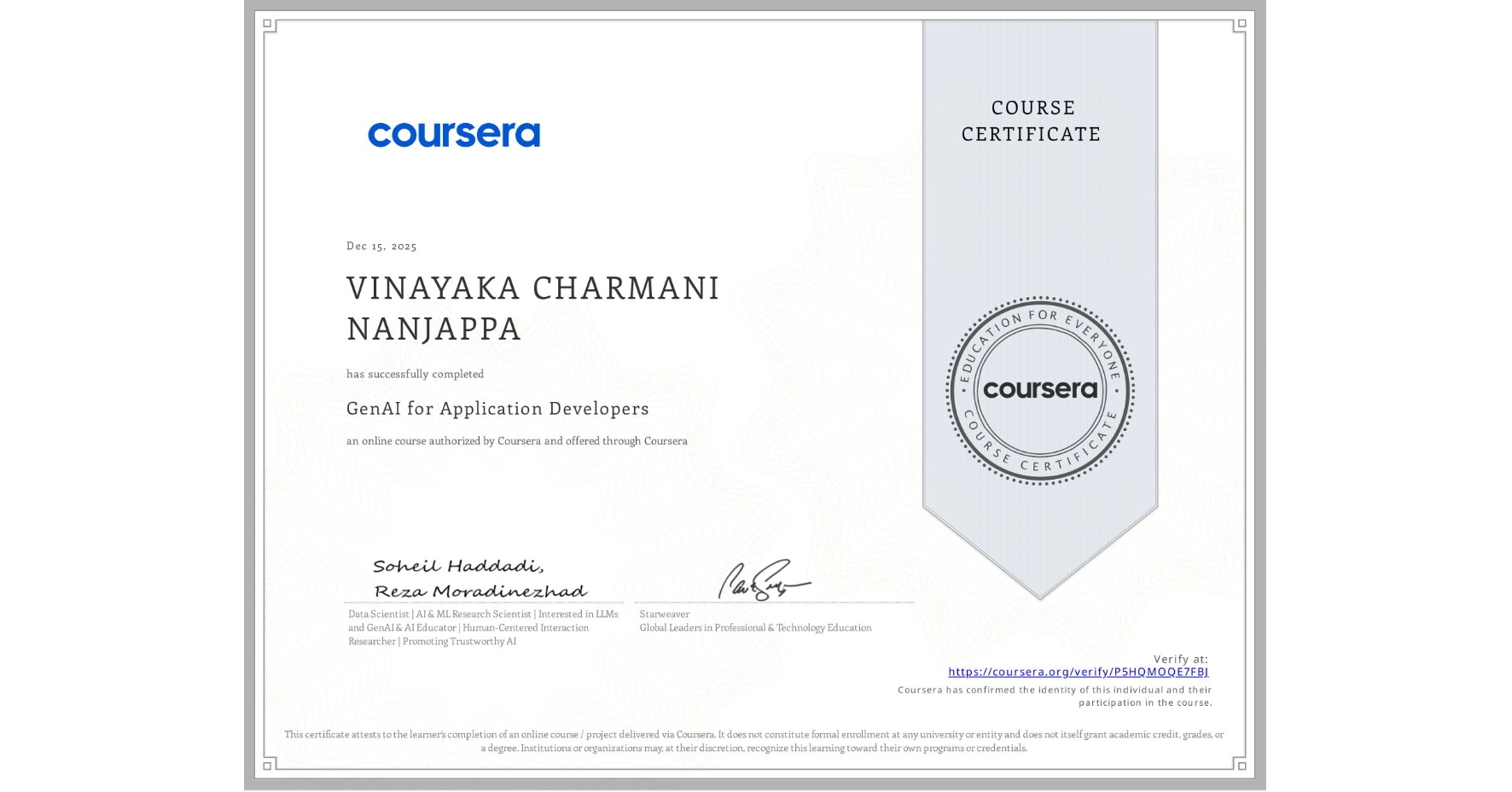 View certificate for VINAYAKA CHARMANI NANJAPPA, GenAI for Application Developers, an online non-credit course authorized by Coursera and offered through Coursera