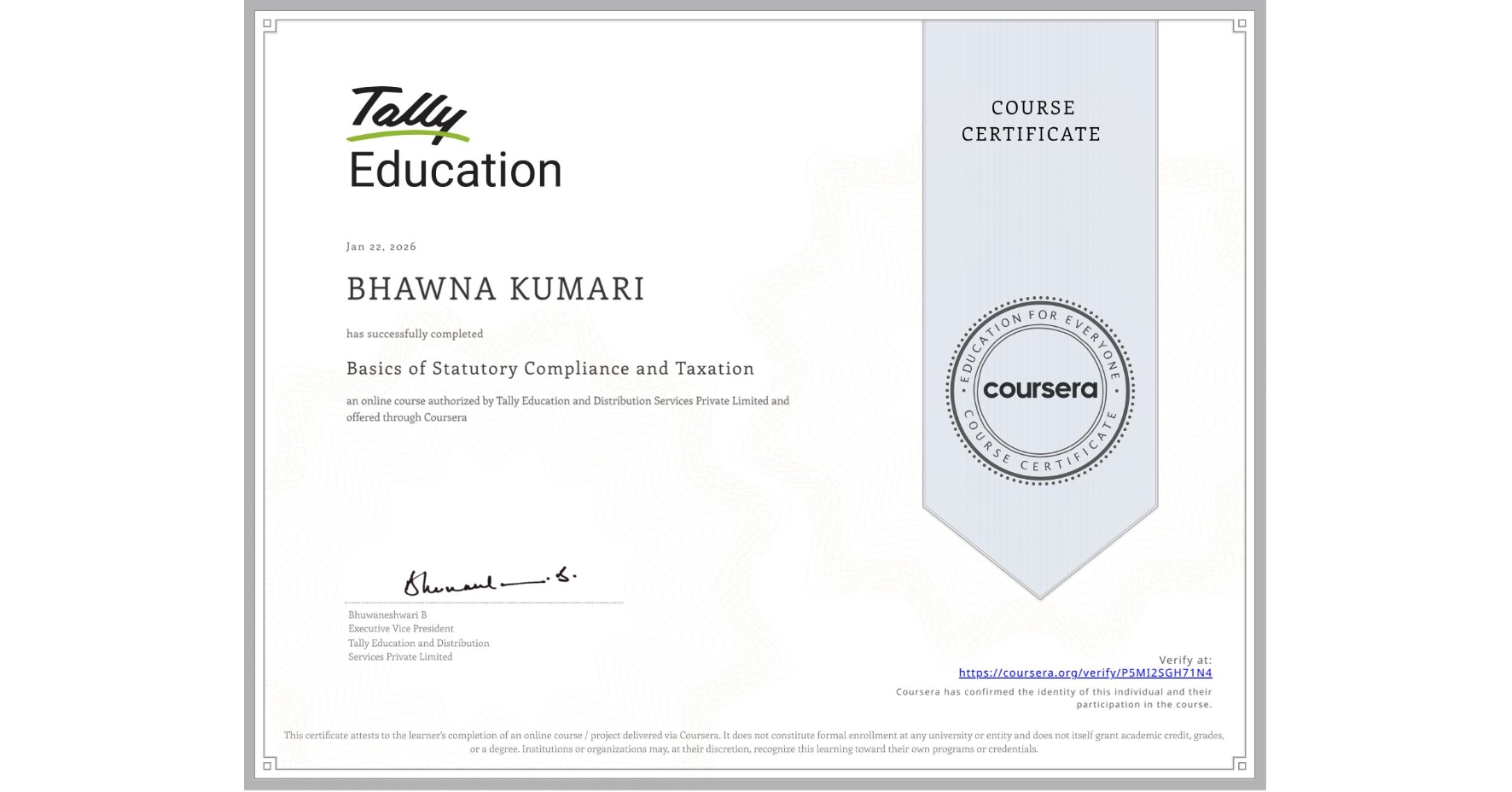 View certificate for BHAWNA KUMARI, Basics of Statutory Compliance and Taxation, an online non-credit course authorized by Tally Education and Distribution Services Private Limited and offered through Coursera