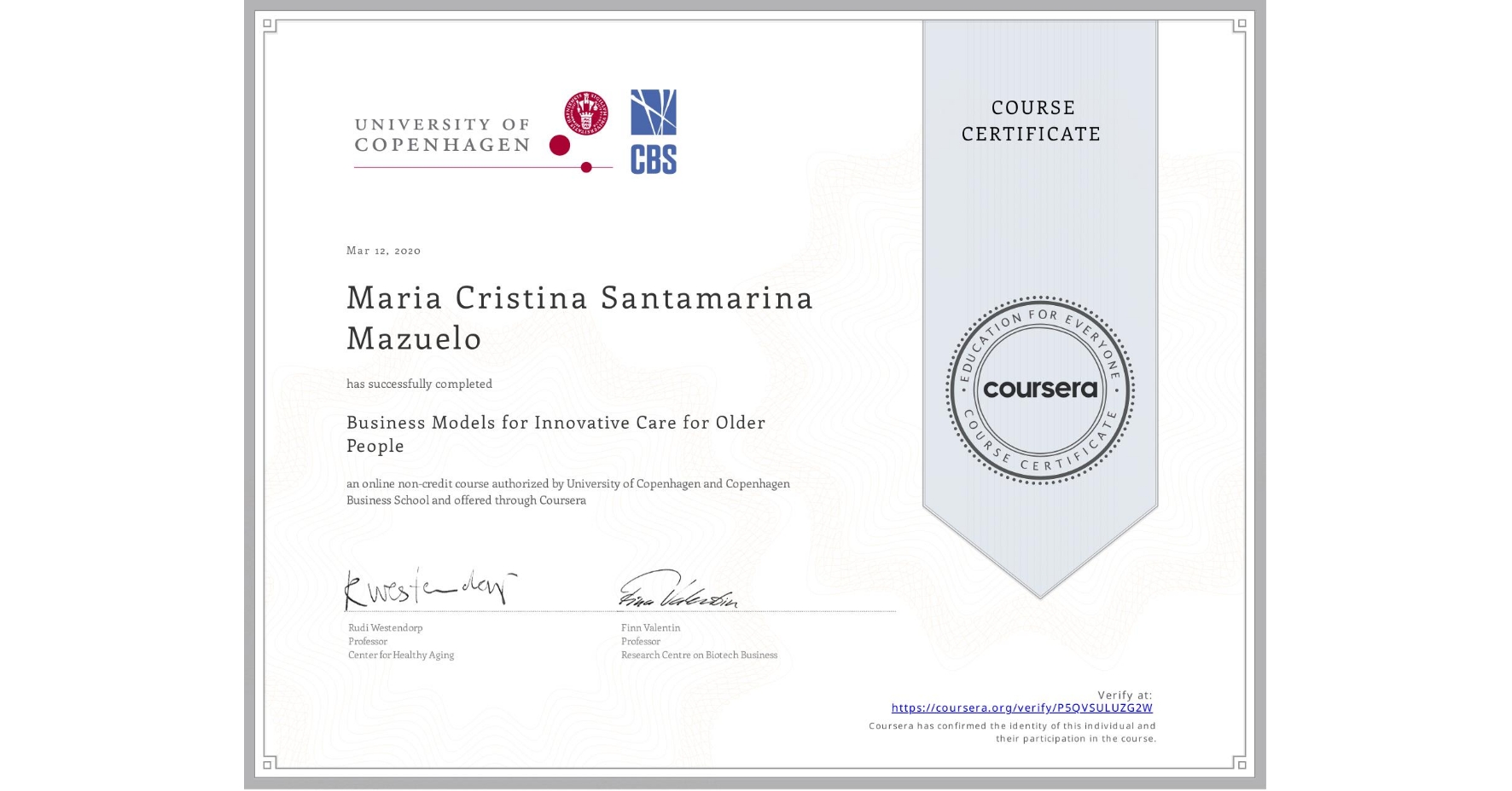 View certificate for Maria Cristina Santamarina Mazuelo, Business Models for Innovative Care for Older People, an online non-credit course authorized by University of Copenhagen & Copenhagen Business School and offered through Coursera