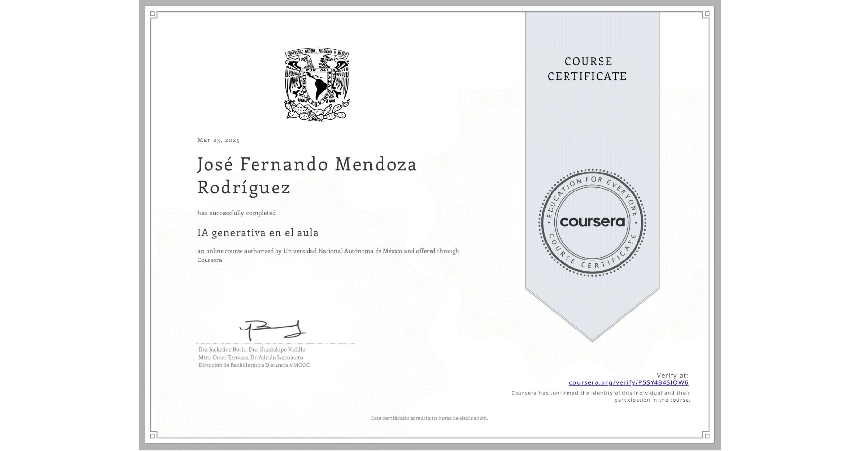View certificate for José Fernando Mendoza Rodríguez, IA generativa en el aula, an online non-credit course authorized by Universidad Nacional Autónoma de México and offered through Coursera