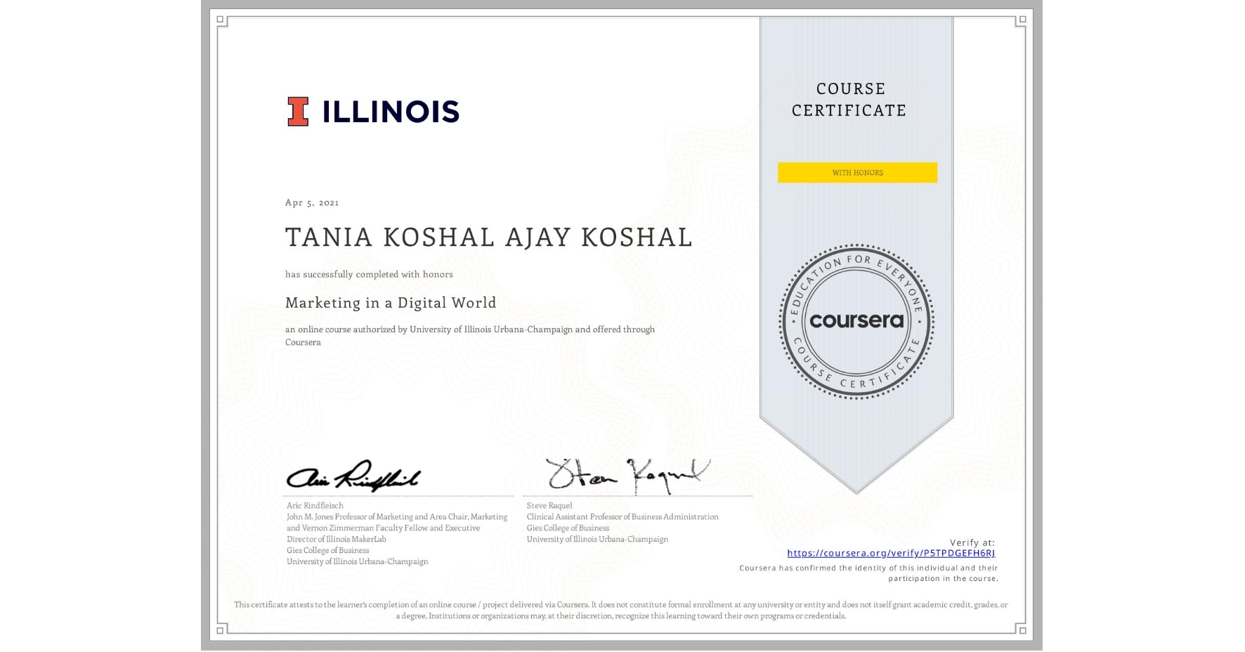 View certificate for TANIA KOSHAL AJAY KOSHAL, Marketing in a Digital World, an online non-credit course authorized by University of Illinois Urbana-Champaign and offered through Coursera