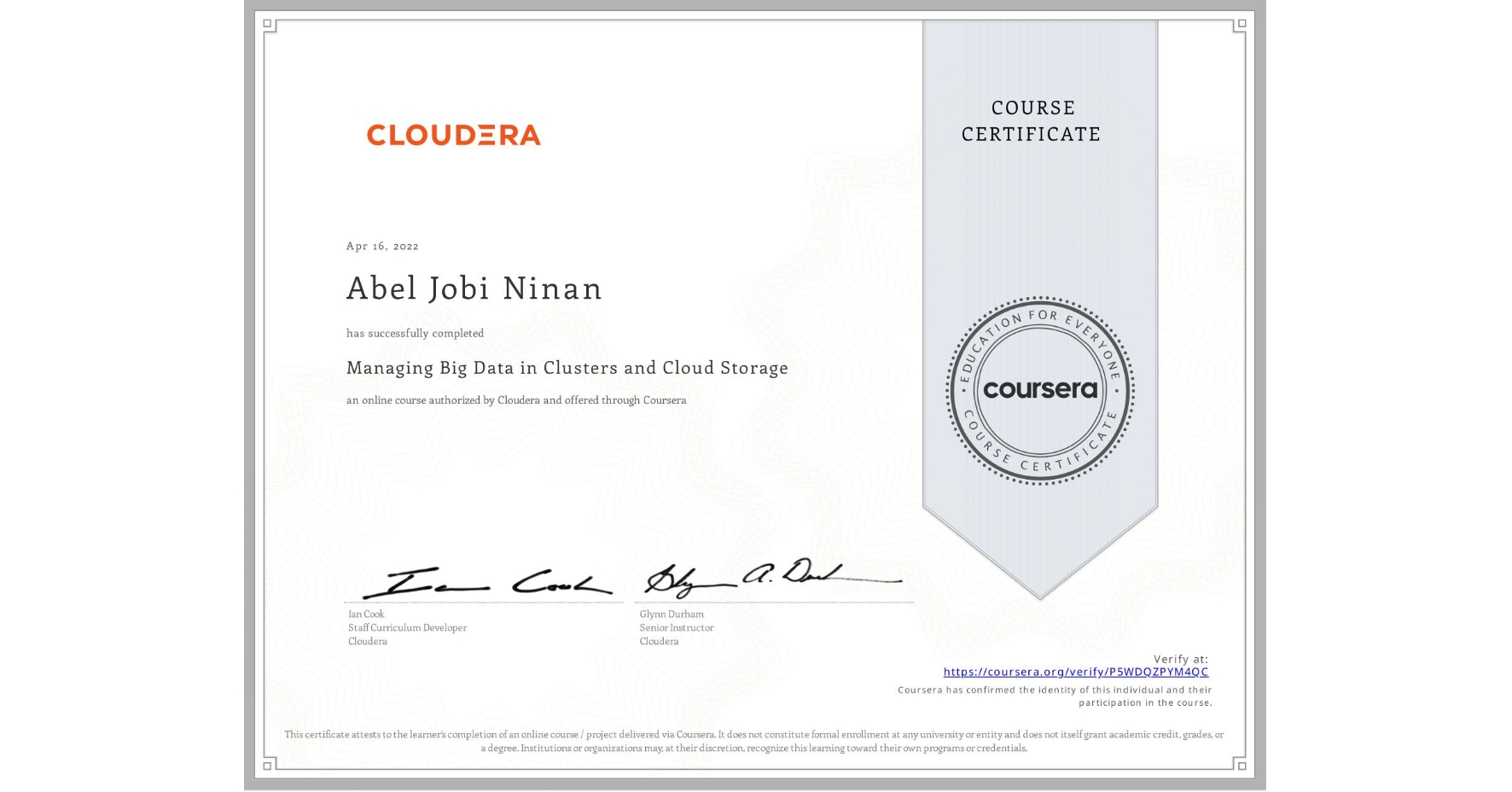 View certificate for Abel Jobi Ninan, Managing Big Data in Clusters and Cloud Storage, an online non-credit course authorized by Cloudera and offered through Coursera