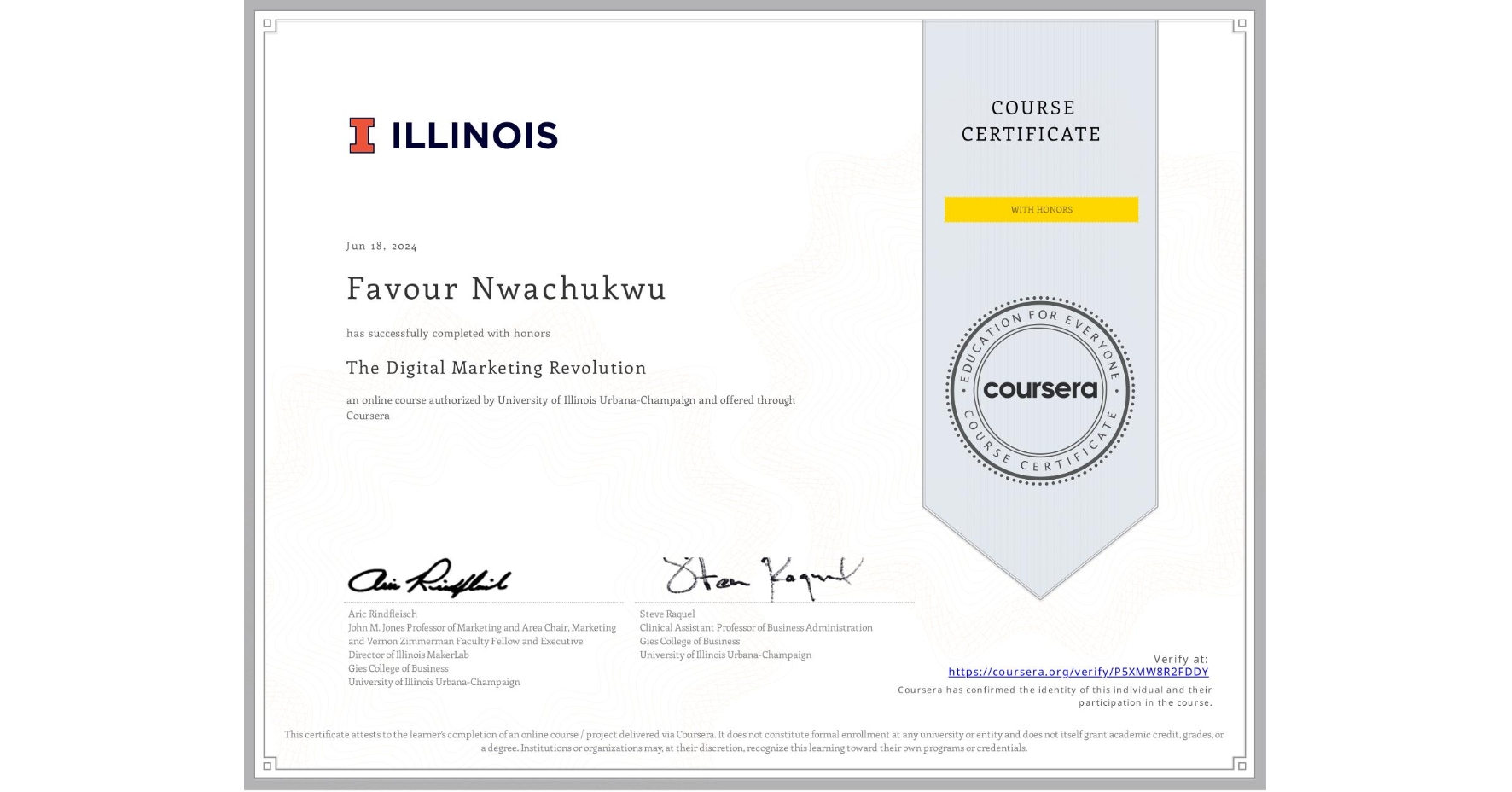View certificate for Favour Nwachukwu, The Digital Marketing Revolution, an online non-credit course authorized by University of Illinois Urbana-Champaign and offered through Coursera