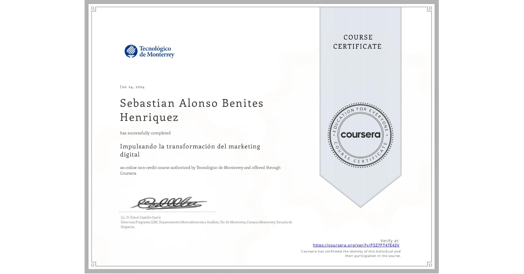 View certificate for Sebastian Alonso Benites Henriquez,  Impulsando la transformación del marketing digital, an online non-credit course authorized by Tecnológico de Monterrey and offered through Coursera