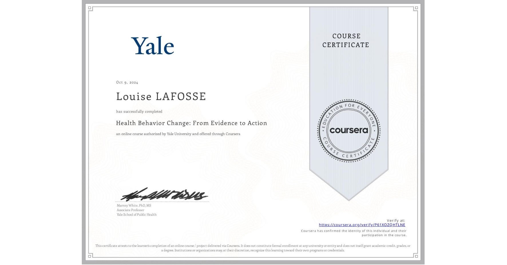 View certificate for Louise LAFOSSE, Health Behavior Change: From Evidence to Action, an online non-credit course authorized by Yale University and offered through Coursera