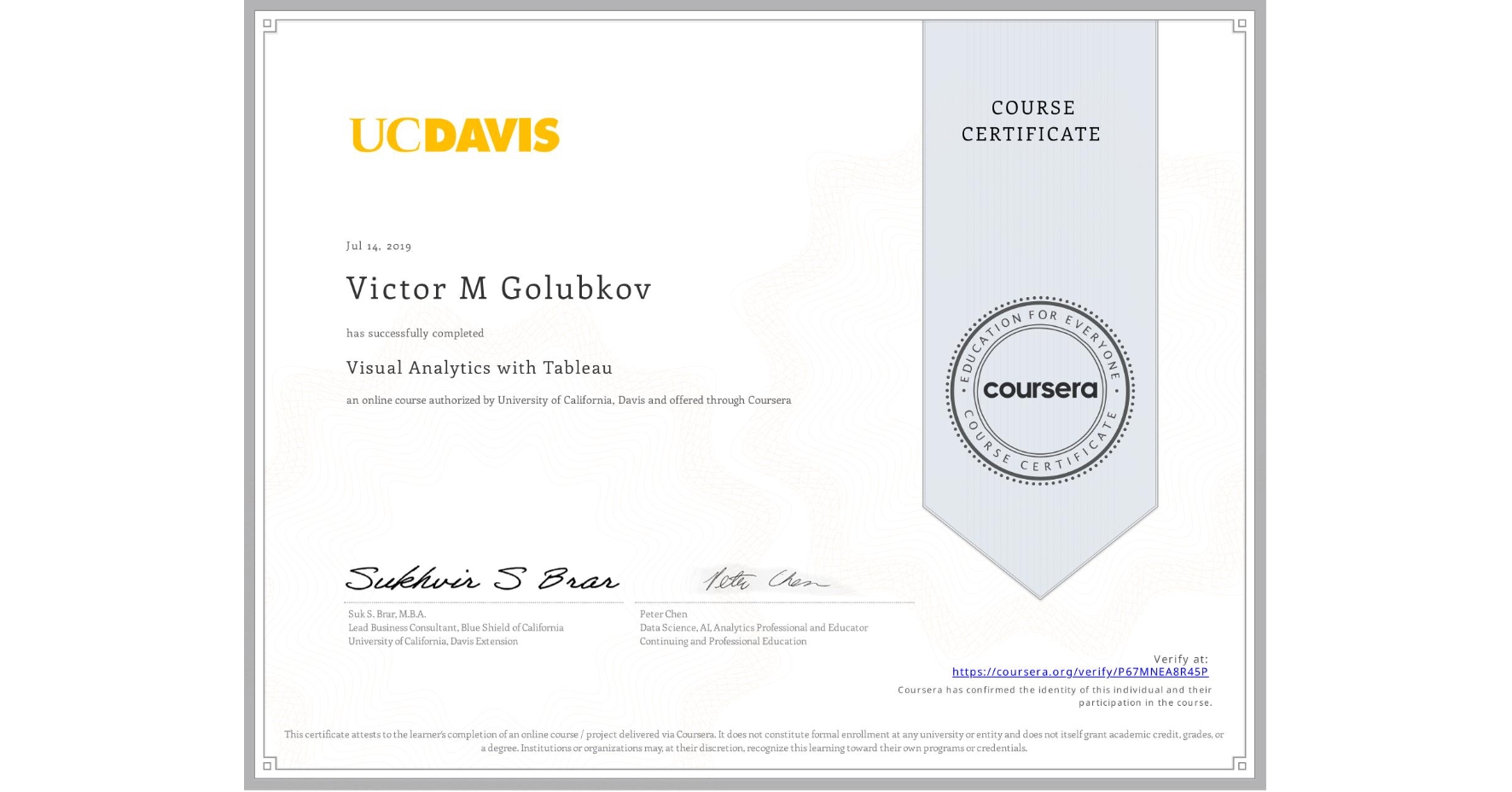 View certificate for Victor M Golubkov, Visual Analytics with Tableau, an online non-credit course authorized by University of California, Davis and offered through Coursera