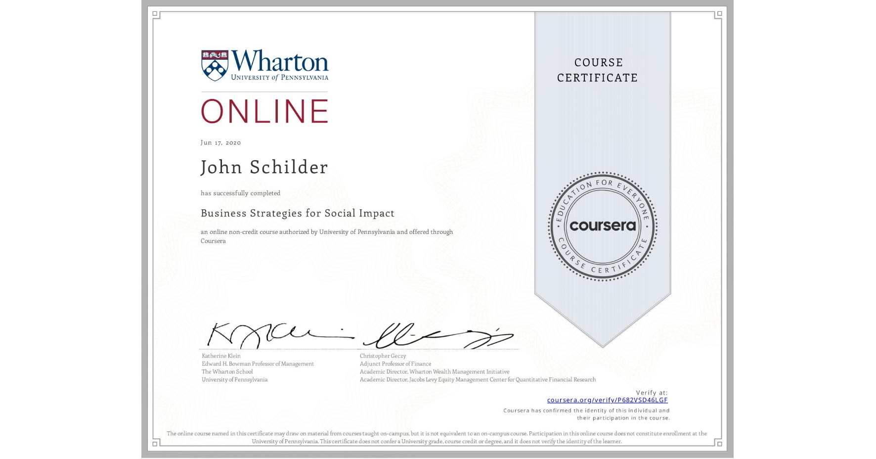View certificate for John Schilder, Business Strategies for Social Impact, an online non-credit course authorized by University of Pennsylvania and offered through Coursera