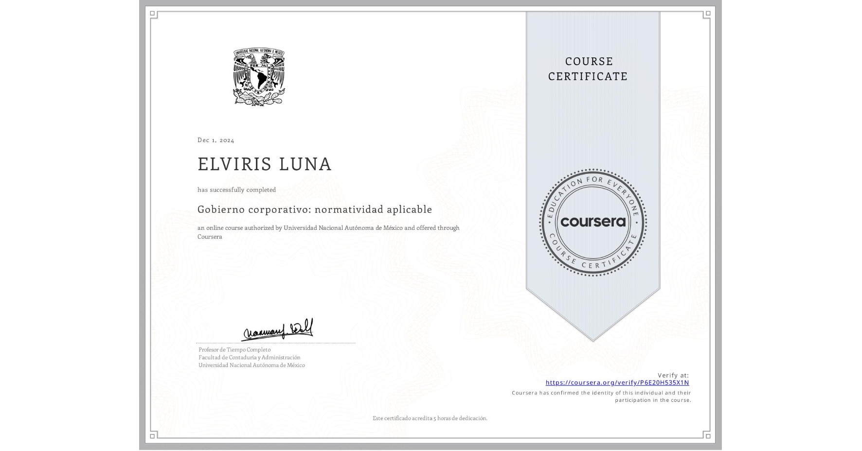 View certificate for ELVIRIS LUNA , Gobierno corporativo: normatividad aplicable, an online non-credit course authorized by Universidad Nacional Autónoma de México and offered through Coursera