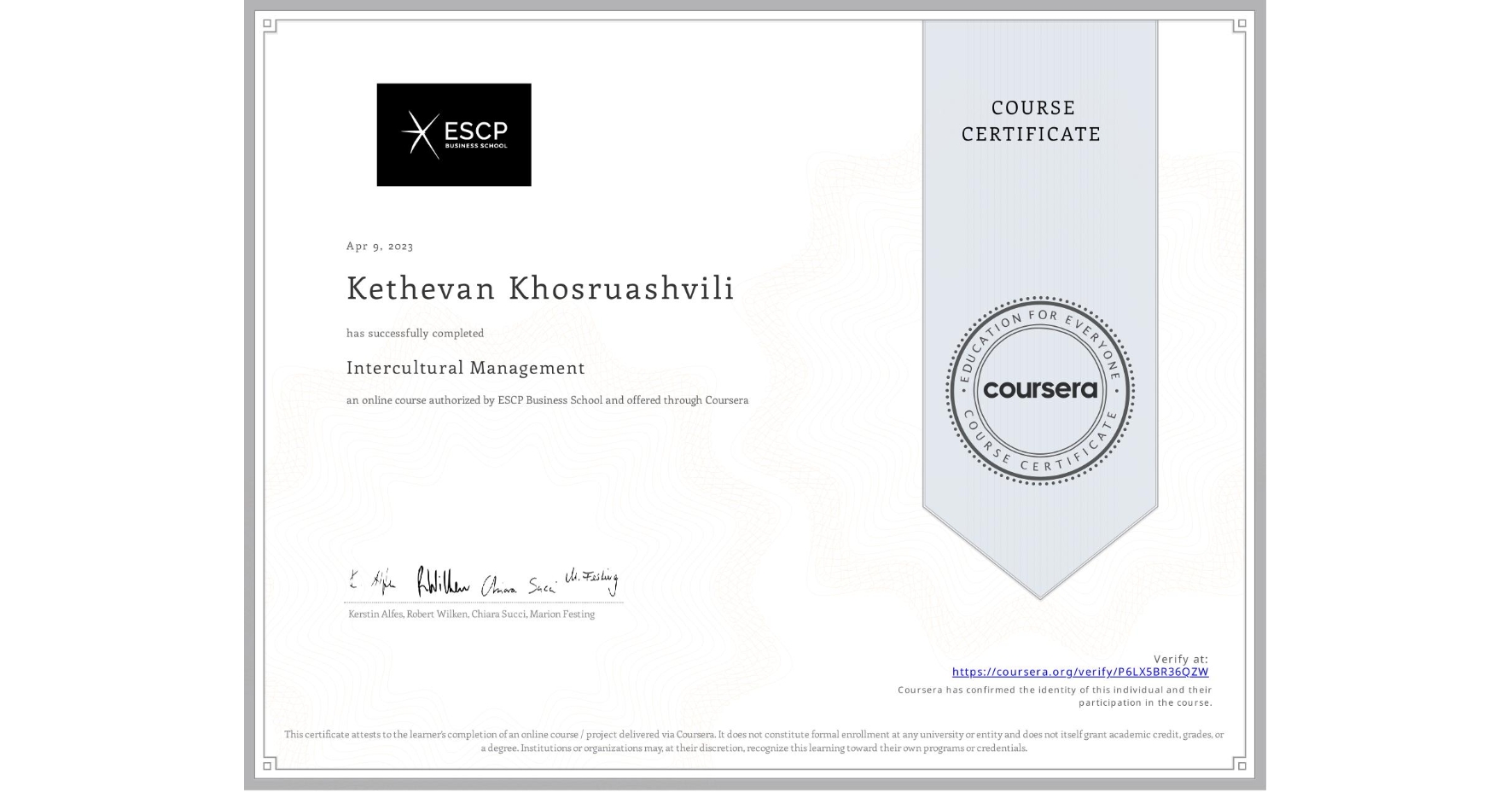 View certificate for Kethevan Khosruashvili , Intercultural Management, an online non-credit course authorized by ESCP Business School and offered through Coursera