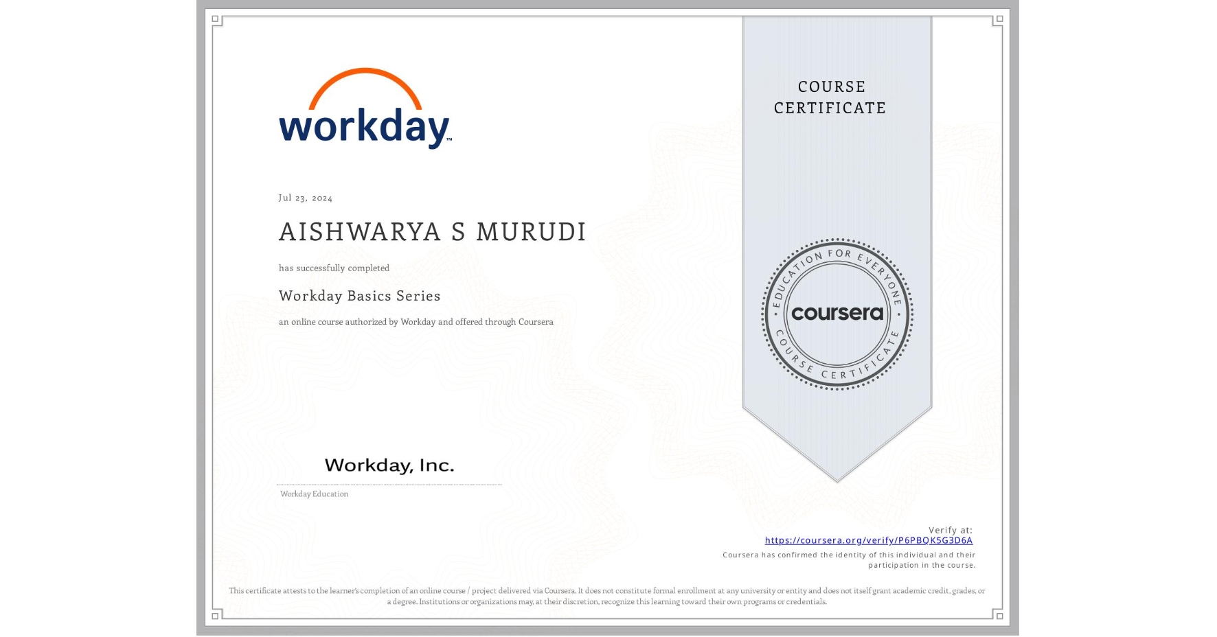 View certificate for AISHWARYA S MURUDI, Workday Basics Series, an online non-credit course authorized by Workday and offered through Coursera