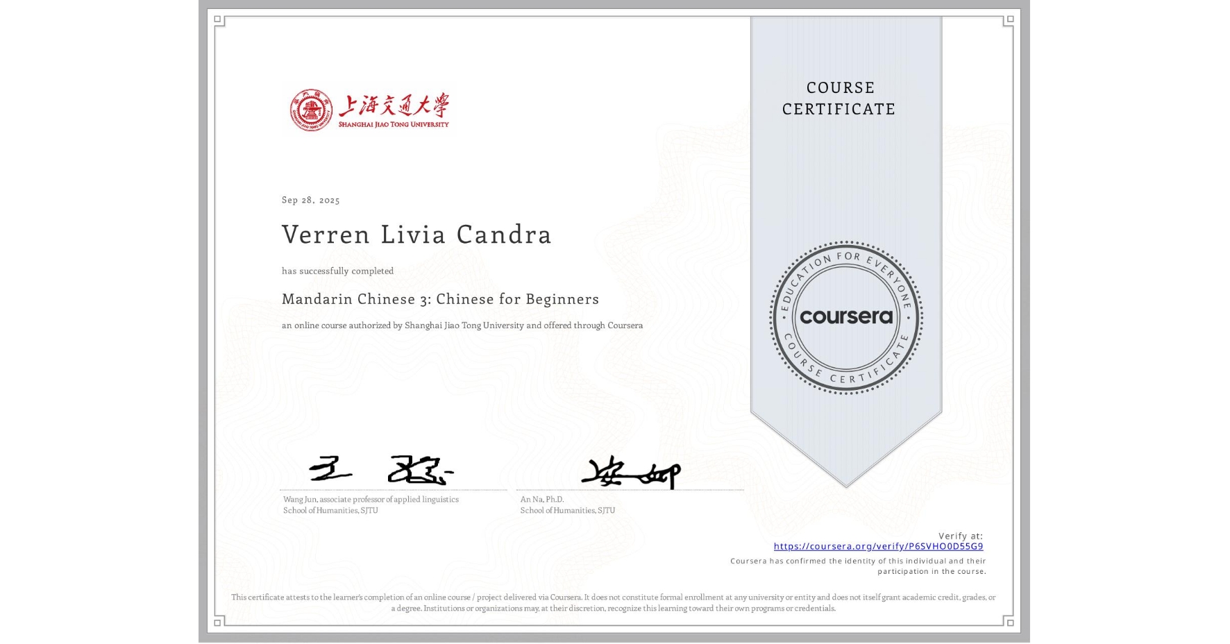 View certificate for Verren Livia Candra, Mandarin Chinese 3: Chinese for Beginners, an online non-credit course authorized by Shanghai Jiao Tong University and offered through Coursera