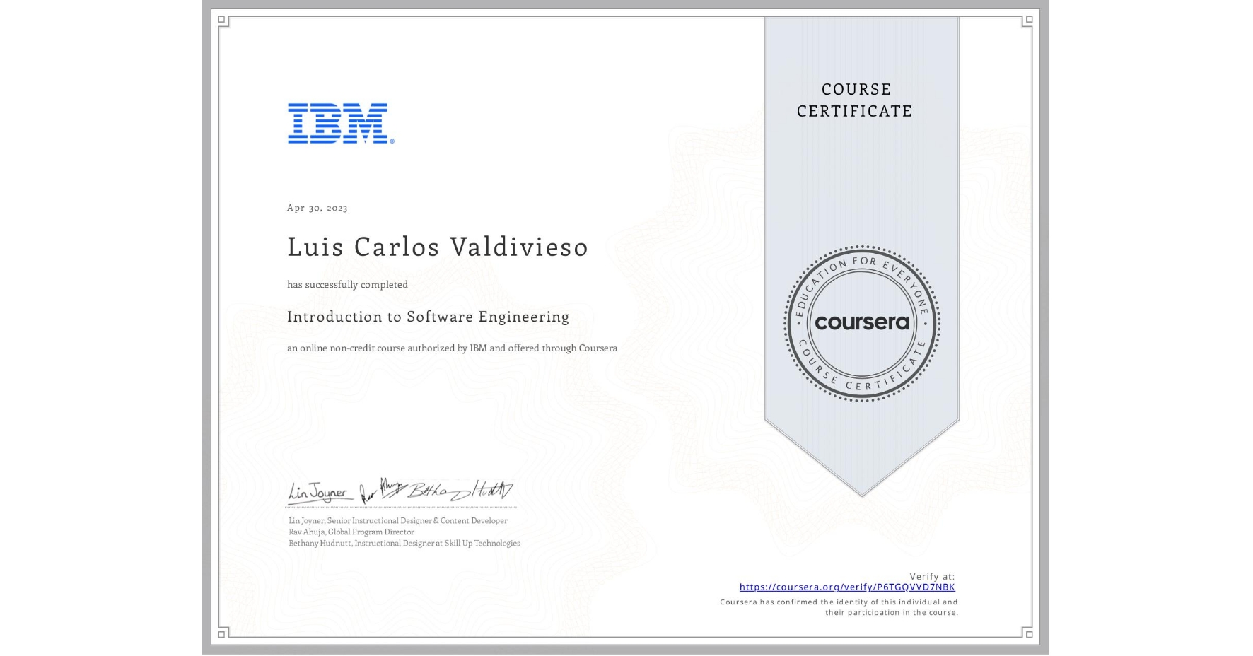 View certificate for Luis Carlos  Valdivieso , Introduction to Software Engineering, an online non-credit course authorized by IBM and offered through Coursera