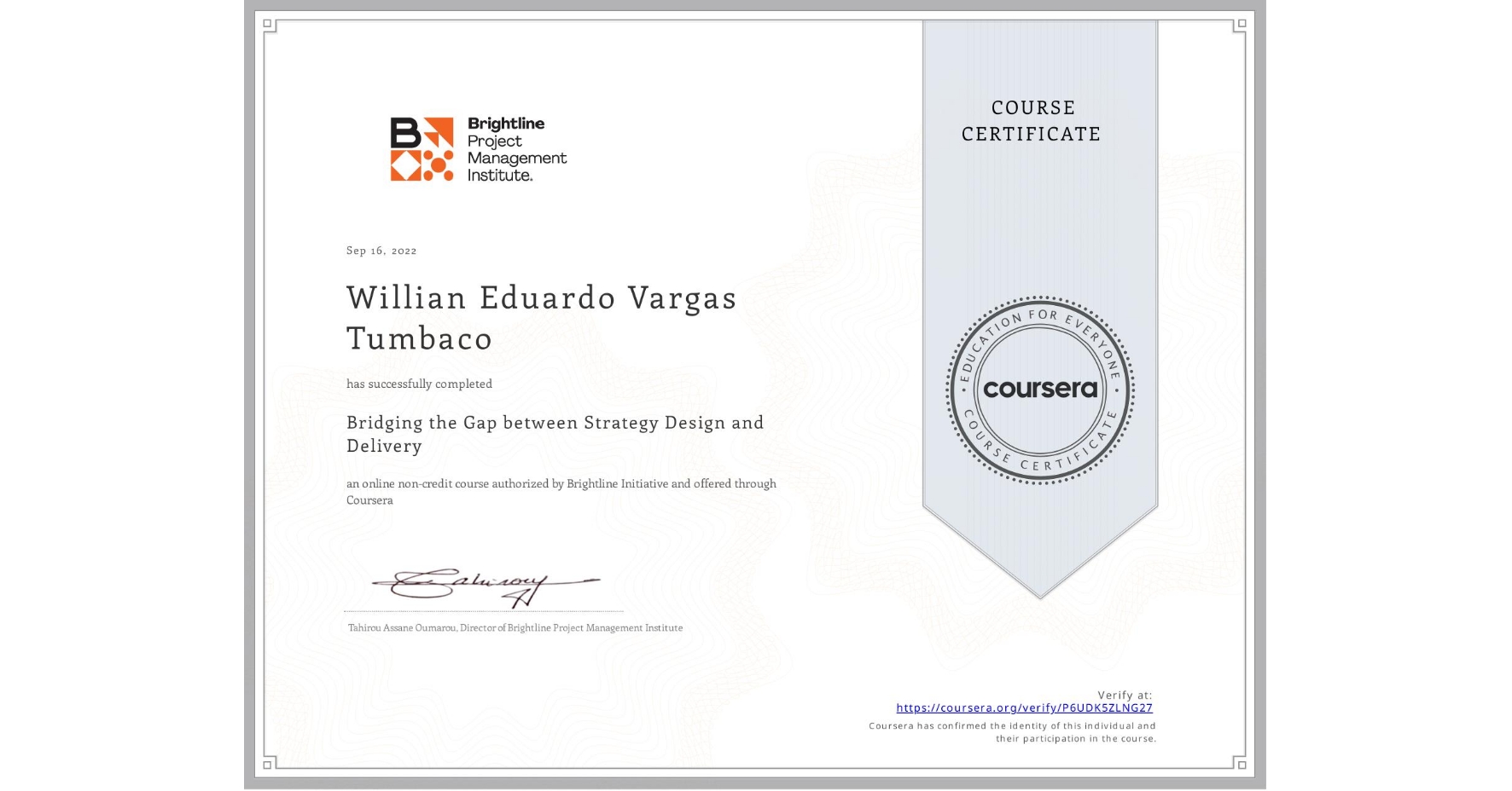 View certificate for Willian Eduardo Vargas Tumbaco, Bridging the Gap between Strategy Design and Delivery, an online non-credit course authorized by Brightline Initiative and offered through Coursera