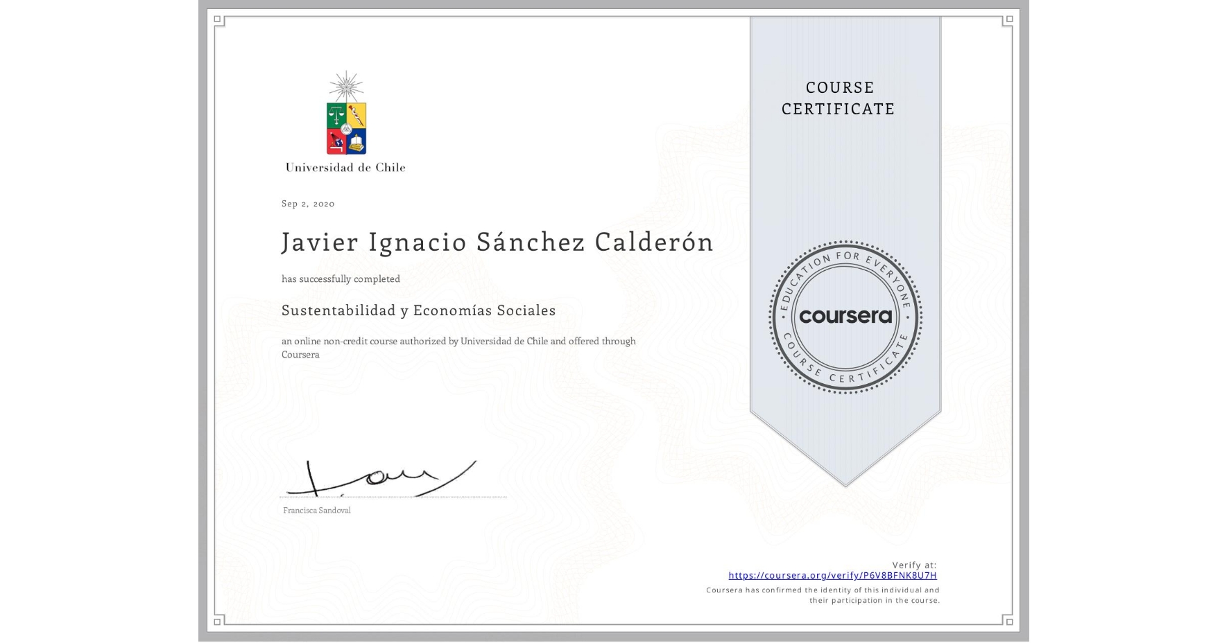 View certificate for Javier Ignacio Sánchez Calderón, Sustentabilidad y Economías Sociales, an online non-credit course authorized by Universidad de Chile and offered through Coursera
