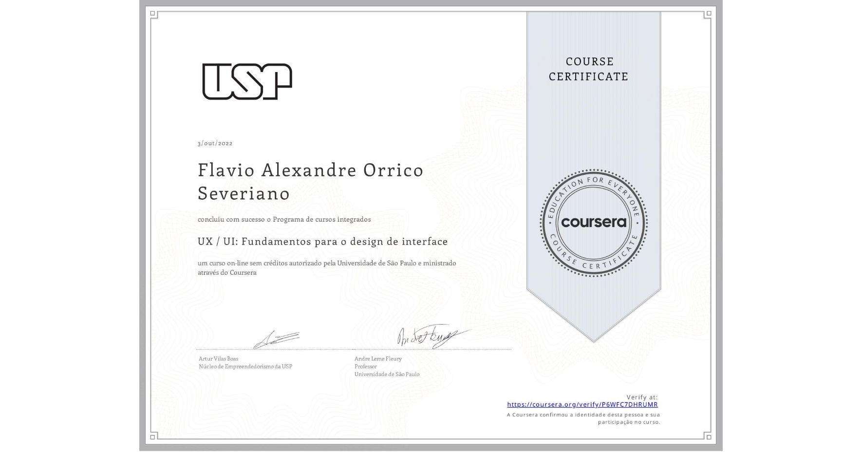 View certificate for Flavio Alexandre Orrico Severiano, UX / UI: Fundamentos para o design de interface, an online non-credit course authorized by Universidade de São Paulo and offered through Coursera