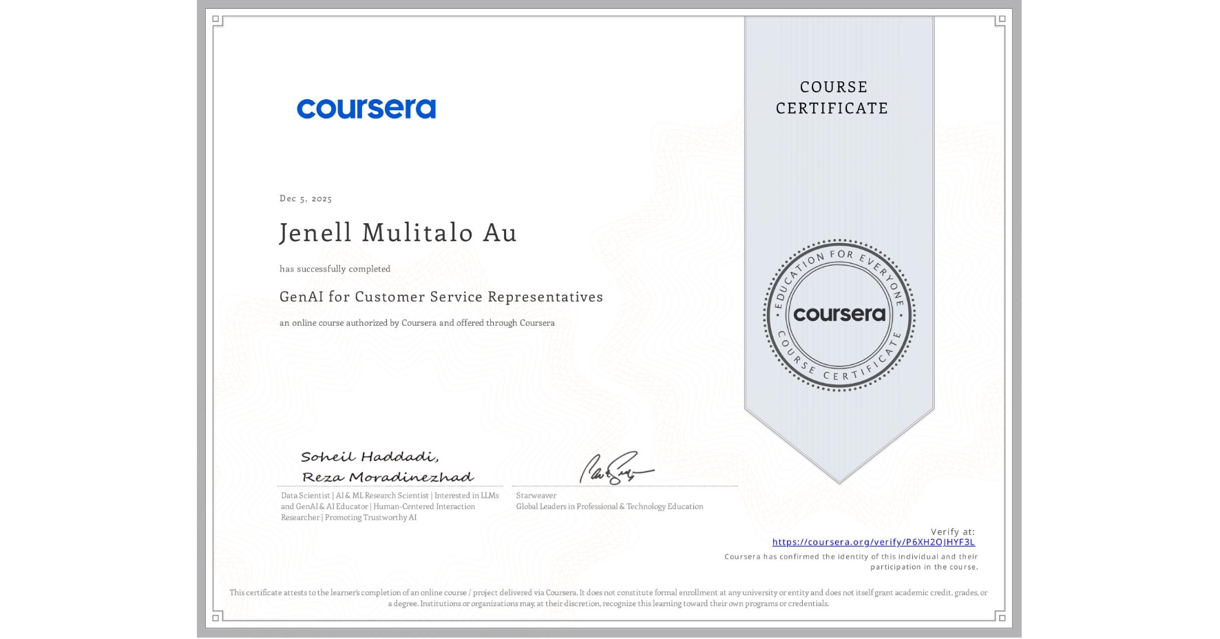 View certificate for Jenell Mulitalo Au, GenAI for Customer Service Representatives, an online non-credit course authorized by Coursera and offered through Coursera