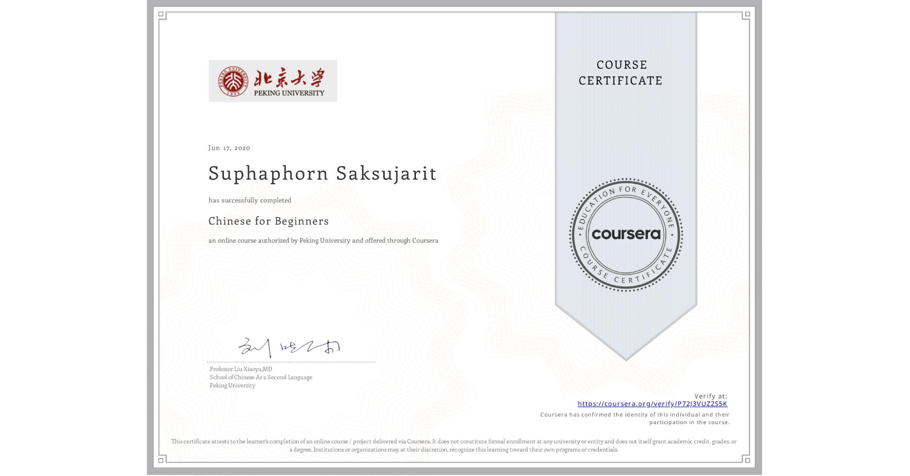 View certificate for Suphaphorn Saksujarit , Chinese for Beginners, an online non-credit course authorized by Peking University and offered through Coursera