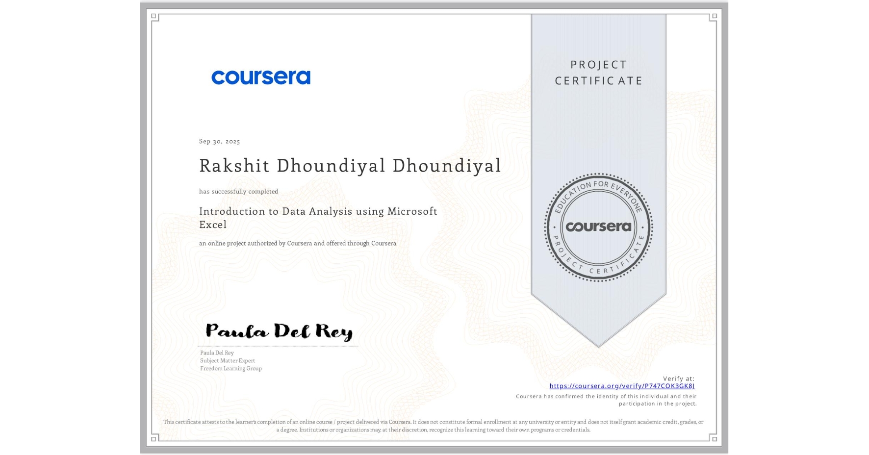 View certificate for Rakshit Dhoundiyal Dhoundiyal, Introduction to Data Analysis using Microsoft Excel, an online non-credit course authorized by Coursera and offered through Coursera