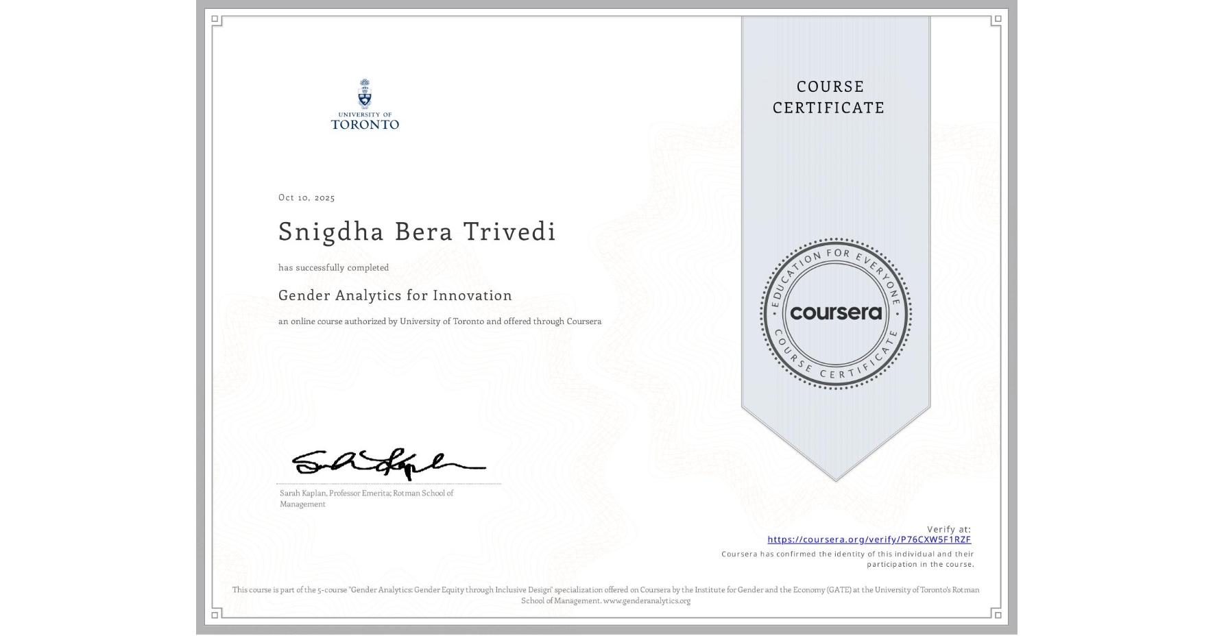 View certificate for Snigdha Bera Trivedi, Gender Analytics for Innovation, an online non-credit course authorized by University of Toronto and offered through Coursera