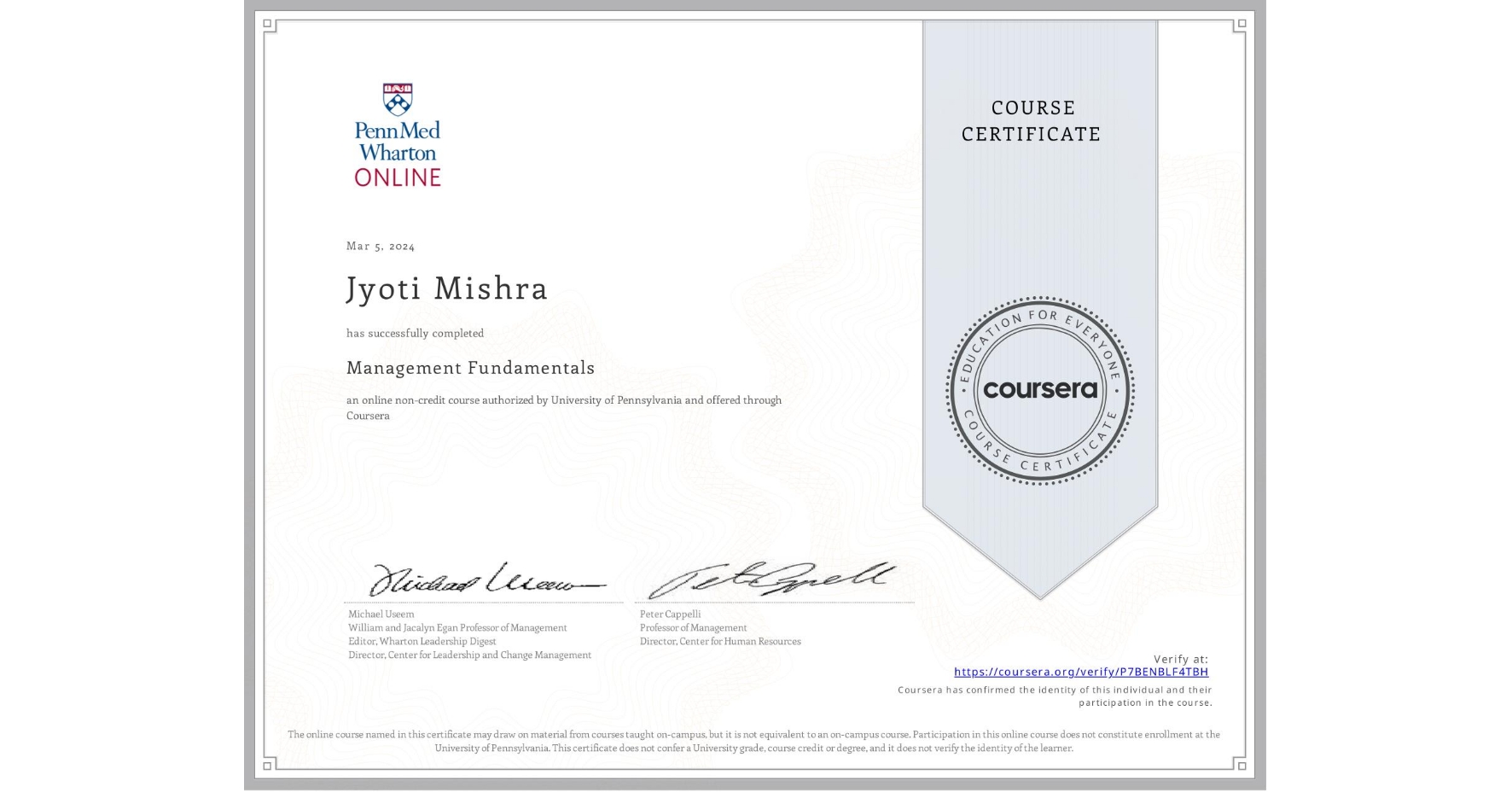 View certificate for Jyoti Mishra, Management Fundamentals, an online non-credit course authorized by University of Pennsylvania and offered through Coursera
