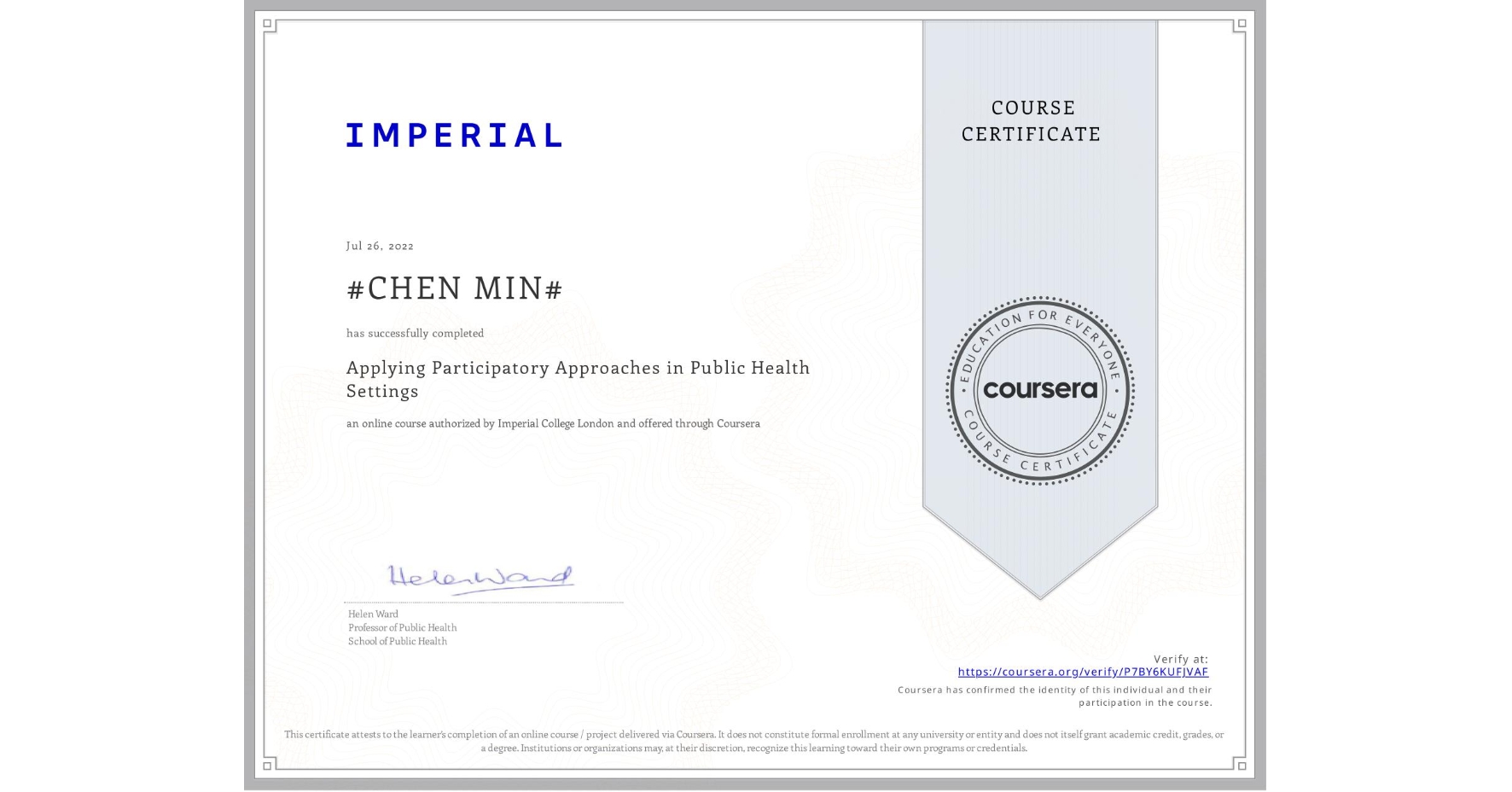 View certificate for #CHEN MIN#, Applying Participatory Approaches in Public Health Settings, an online non-credit course authorized by Imperial College London and offered through Coursera