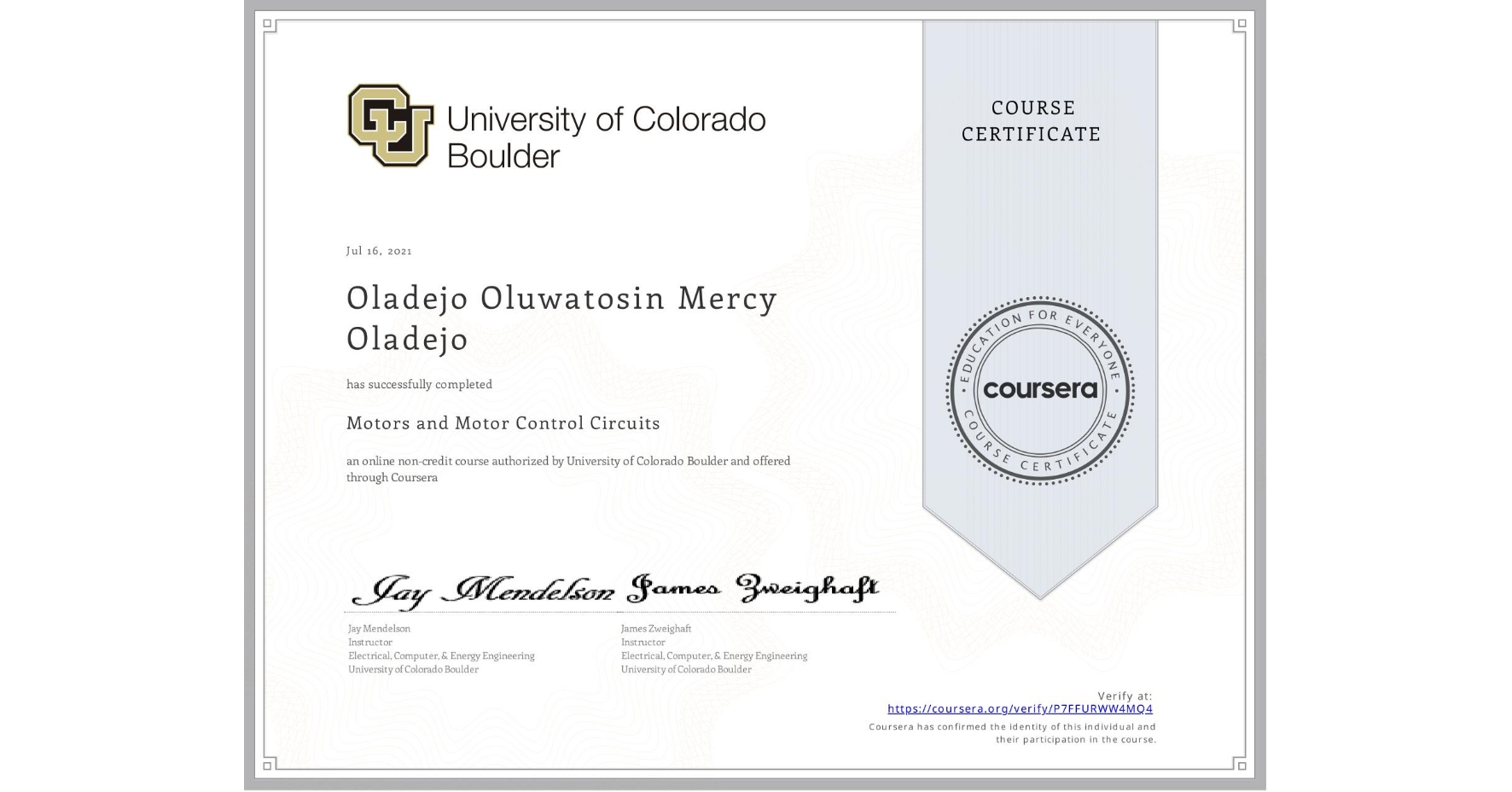 View certificate for Oladejo Oluwatosin Mercy Oladejo, Motors and Motor Control Circuits, an online non-credit course authorized by University of Colorado Boulder and offered through Coursera
