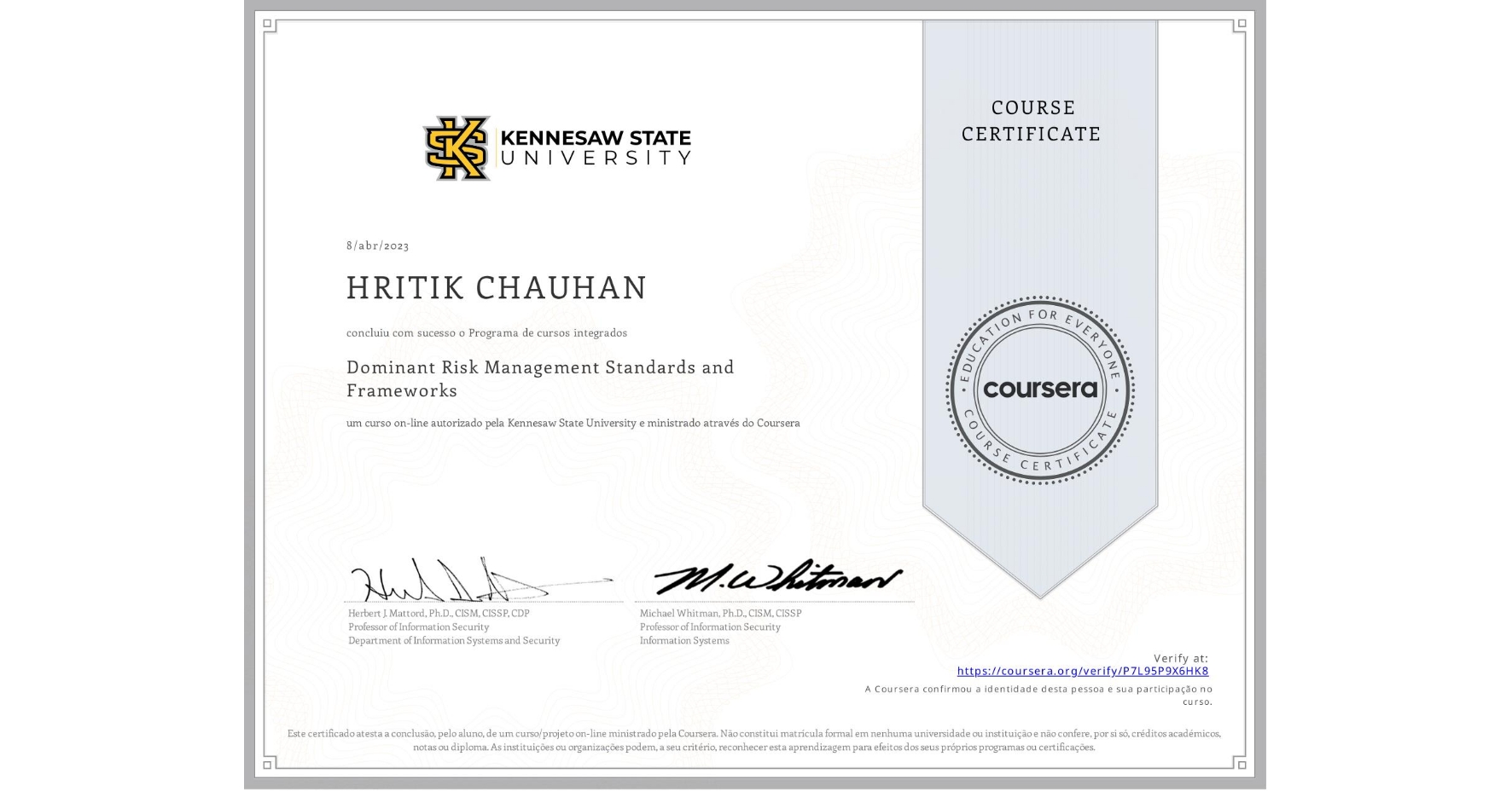 View certificate for HRITIK CHAUHAN, Dominant Risk Management Standards and Frameworks, an online non-credit course authorized by Kennesaw State University and offered through Coursera