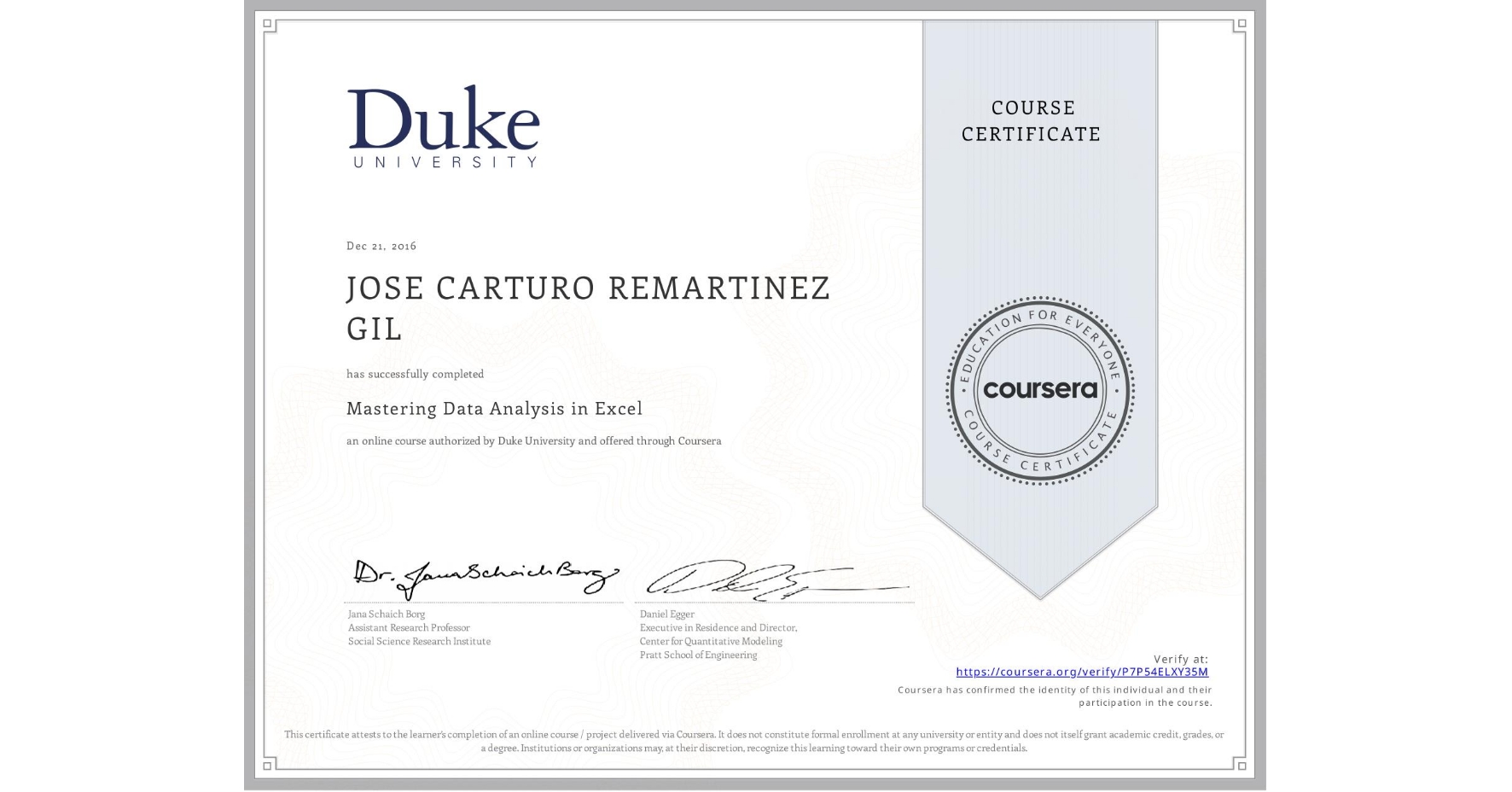 View certificate for JOSE CARTURO REMARTINEZ GIL, Mastering Data Analysis in Excel, an online non-credit course authorized by Duke University and offered through Coursera
